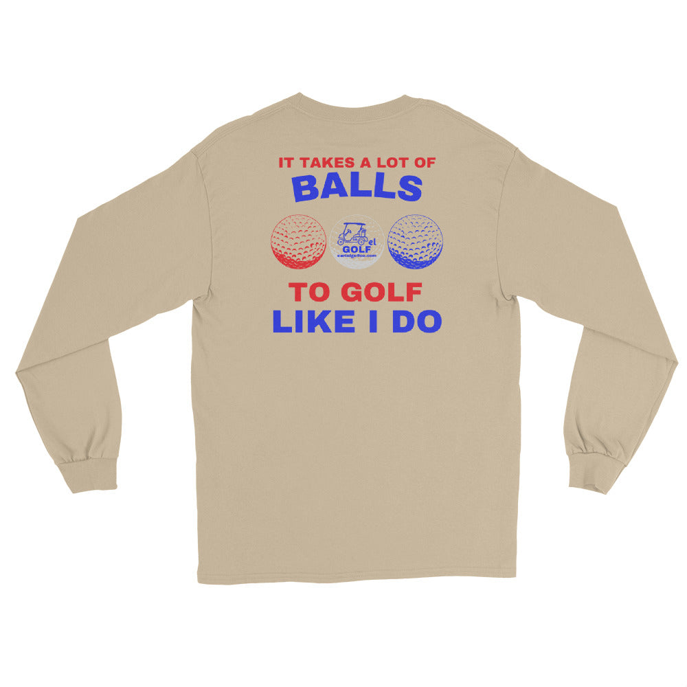 Men’s Long Sleeve Shirt "It Takes A Lot Of Balls"