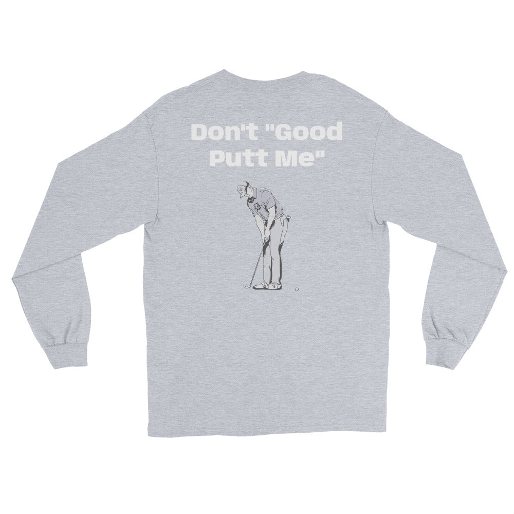 Men’s Long Sleeve Shirt "Don't Good Putt Me"