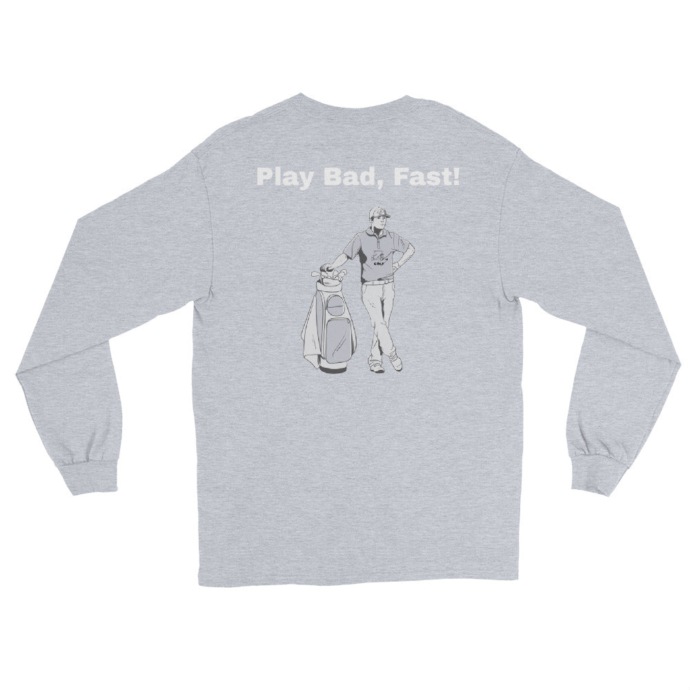 Men’s Long Sleeve Shirt "Play Bad, Fast!"