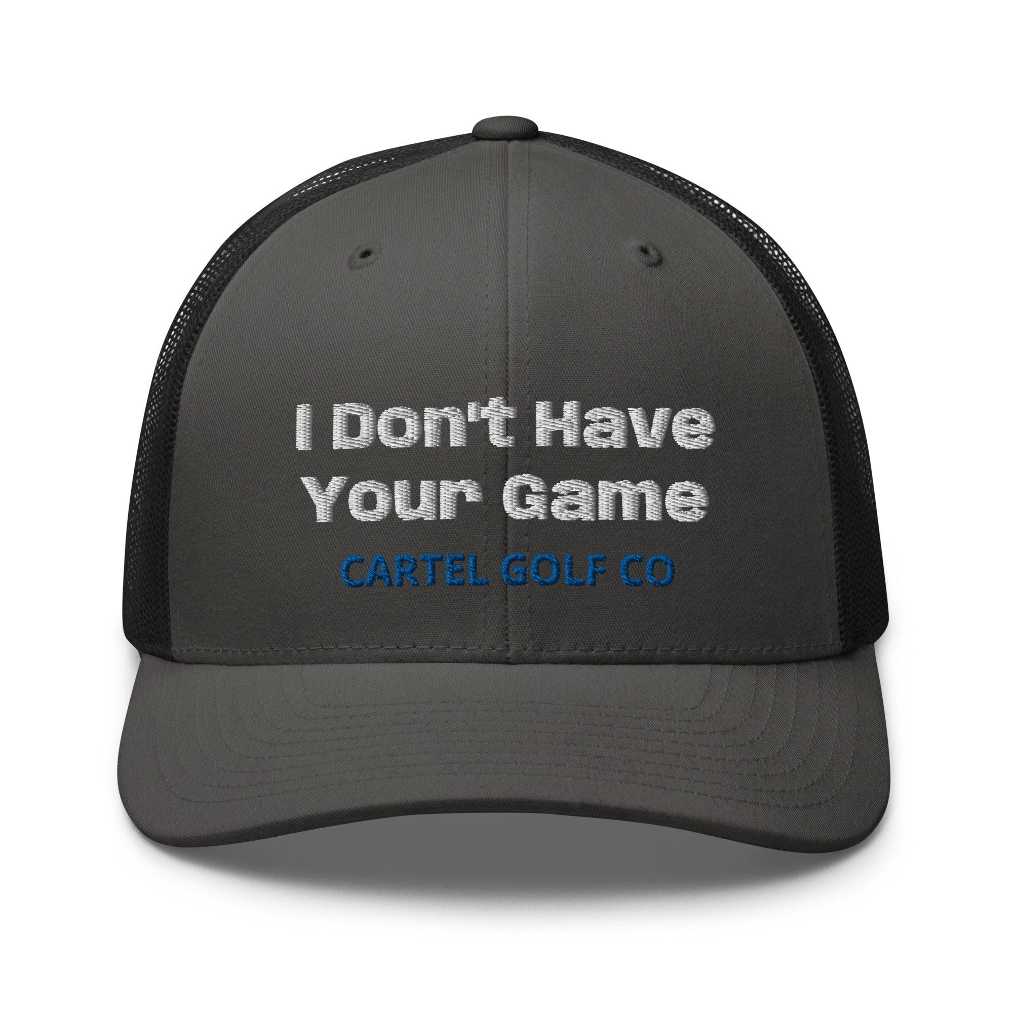 Trucker Cap "I dont have your Game"