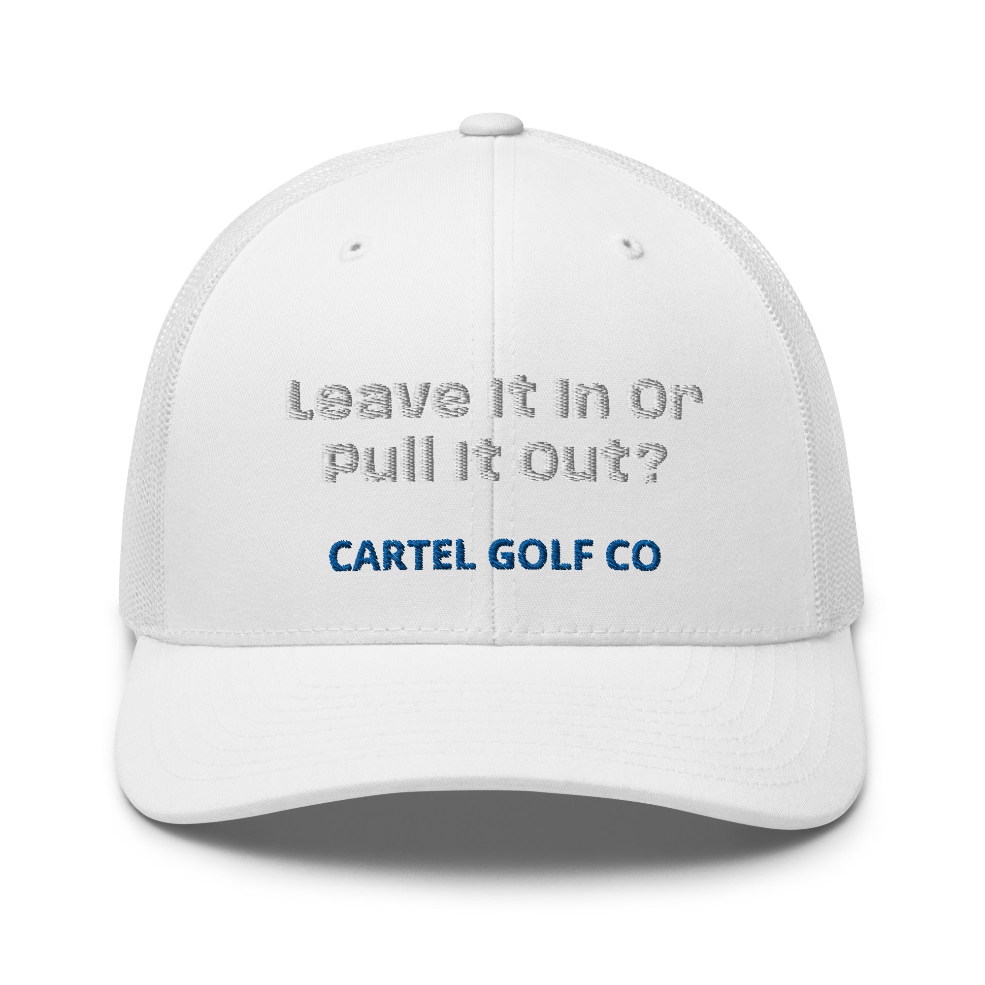 Trucker Cap “Leave it in or pull it Out?”