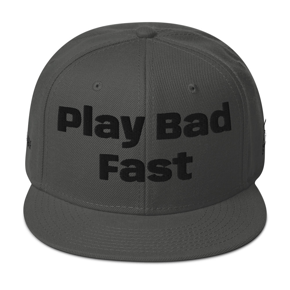 Snapback Hat "Play bad, fast"