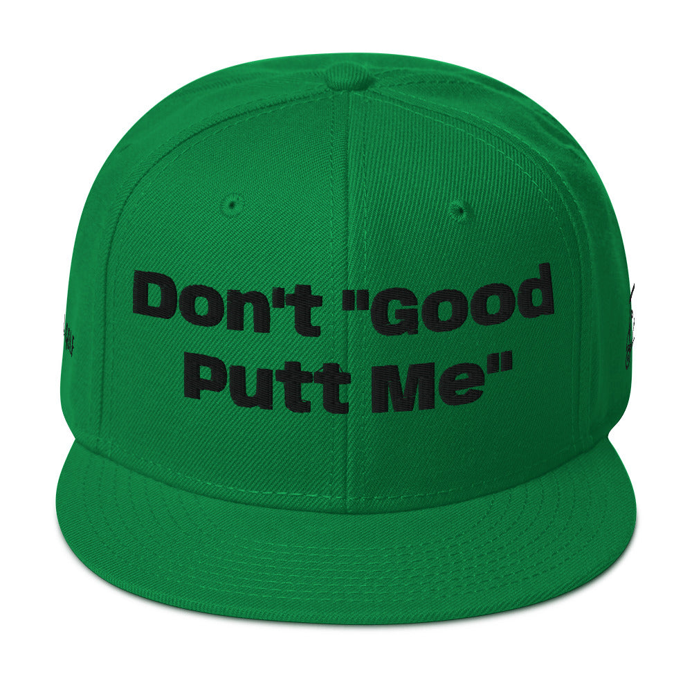 Snapback Hat "Don't "Good Putt Me""