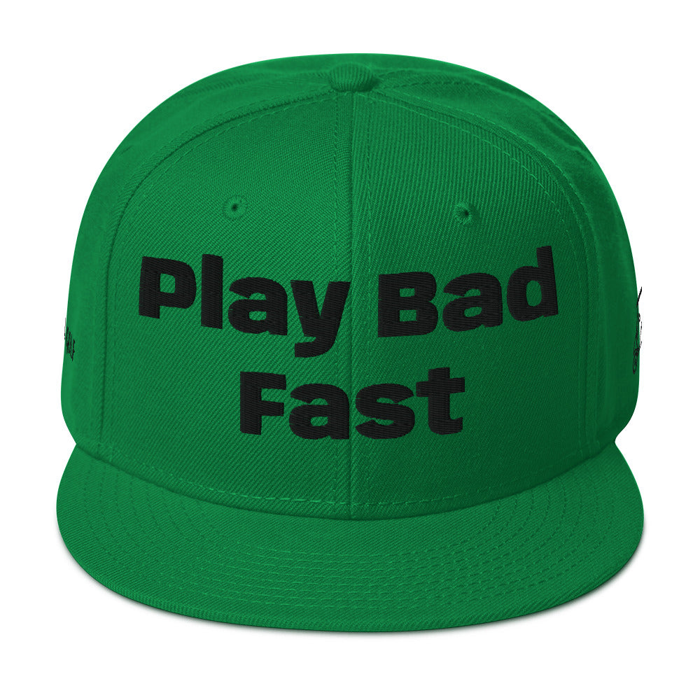 Snapback Hat "Play bad, fast"