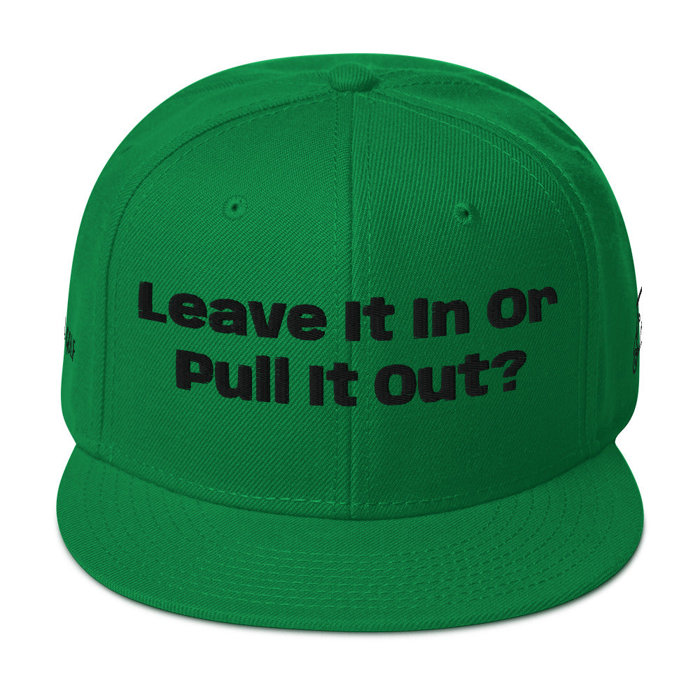 Snapback Hat "Leave it in or pull it out?"