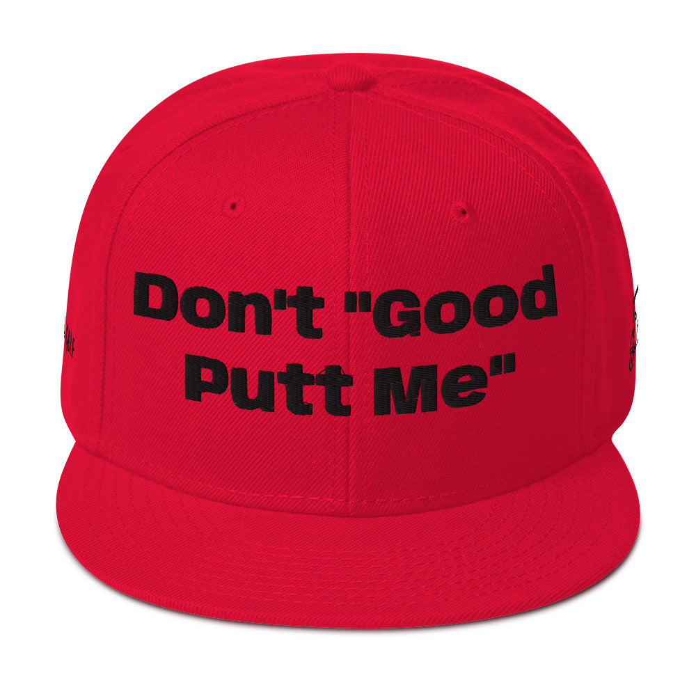 Snapback Hat "Don't "Good Putt Me""