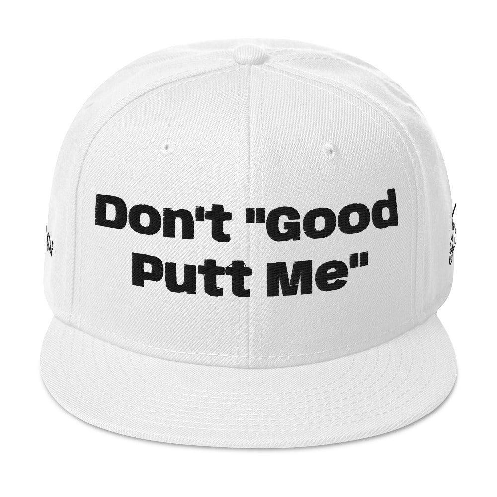 Snapback Hat "Don't "Good Putt Me""