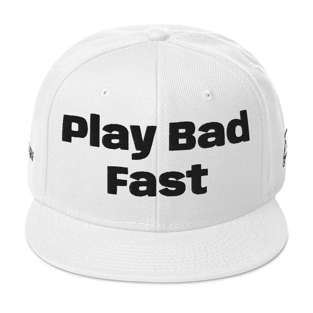 Snapback Hat "Play bad, fast"