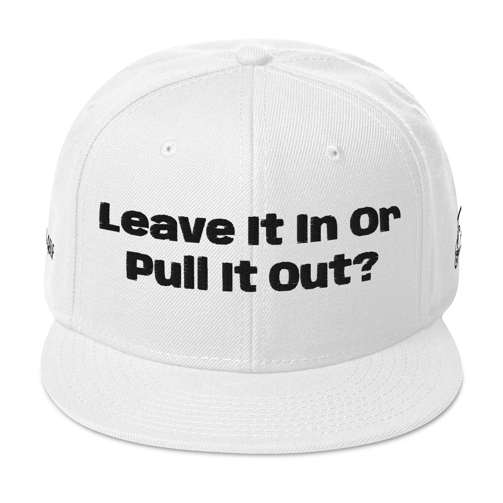 Snapback Hat "Leave it in or pull it out?"