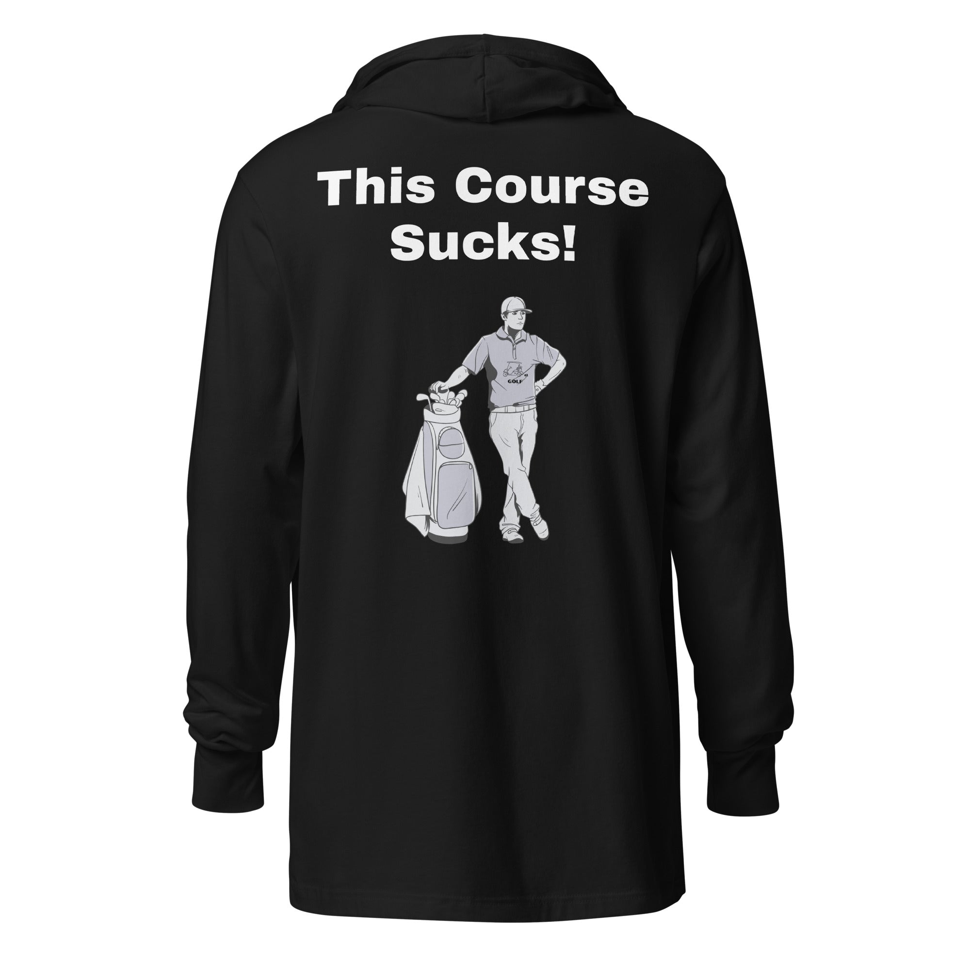 Hooded long-sleeve tee "This Course Sucks"