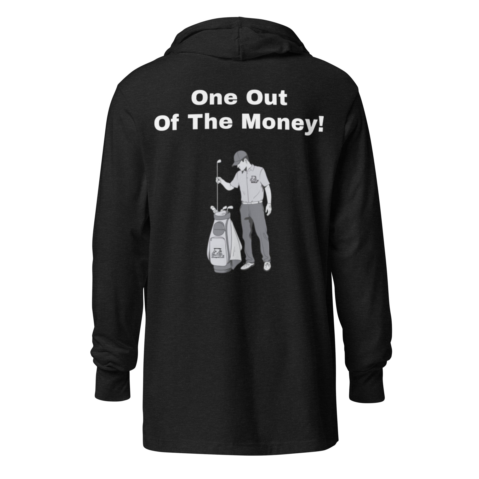 Hooded long-sleeve tee "One out of the money"