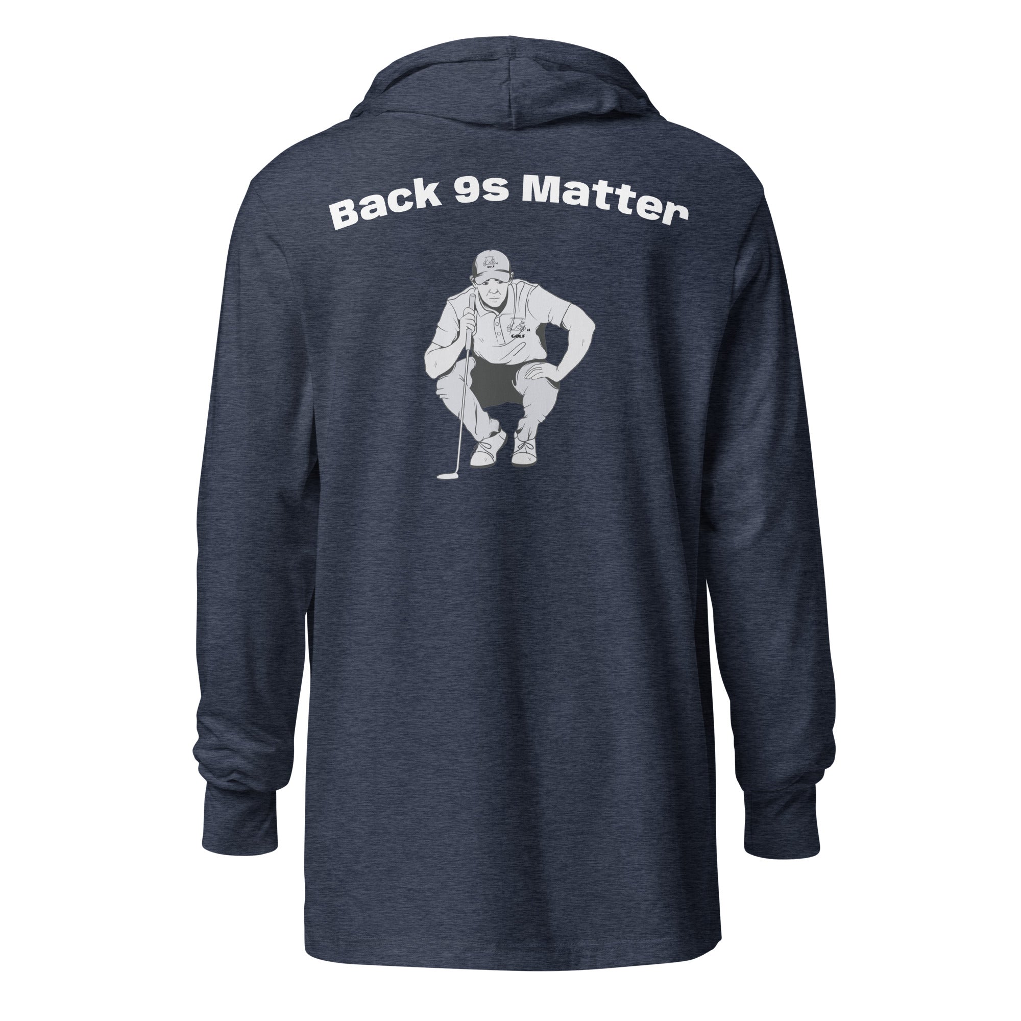 Hooded long-sleeve tee "Back 9s Matter"