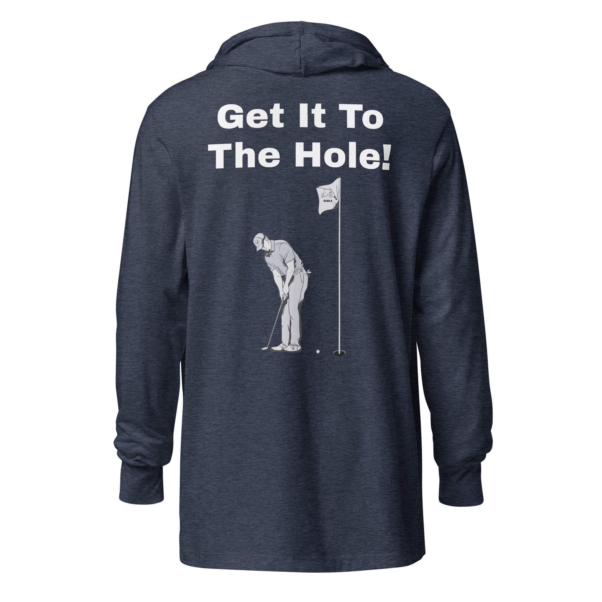 Hooded long-sleeve tee "Get it to the hole"