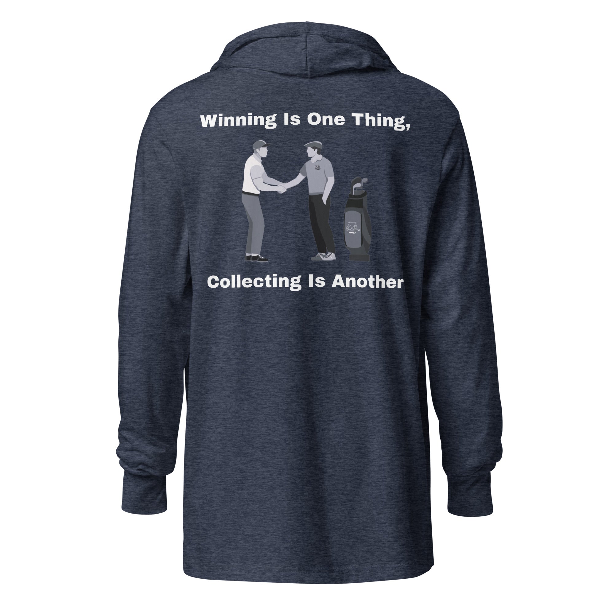 Hooded long-sleeve tee "Winning is one thing, collecting is another"