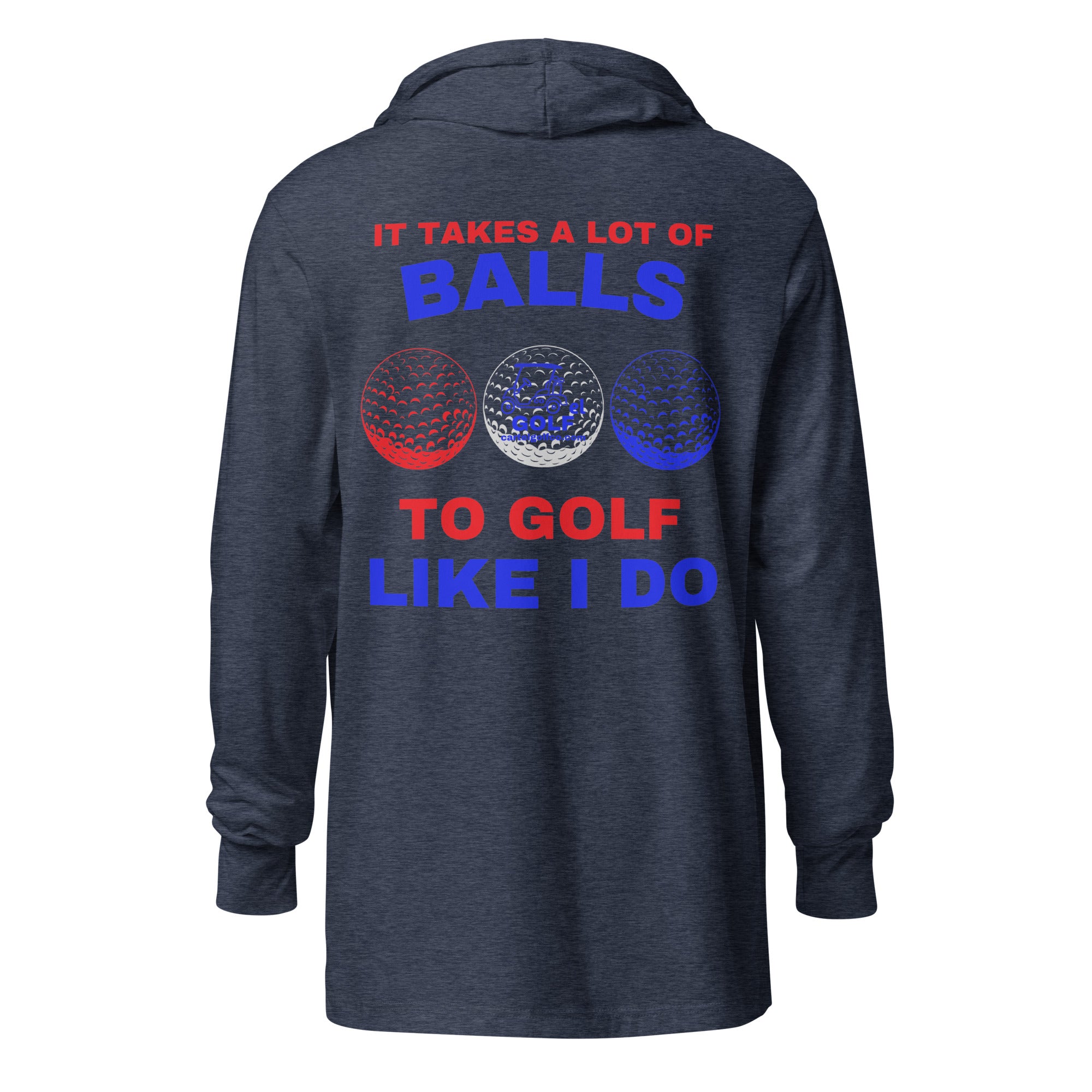 Hooded long-sleeve tee "It Takes A Lot Of Balls"