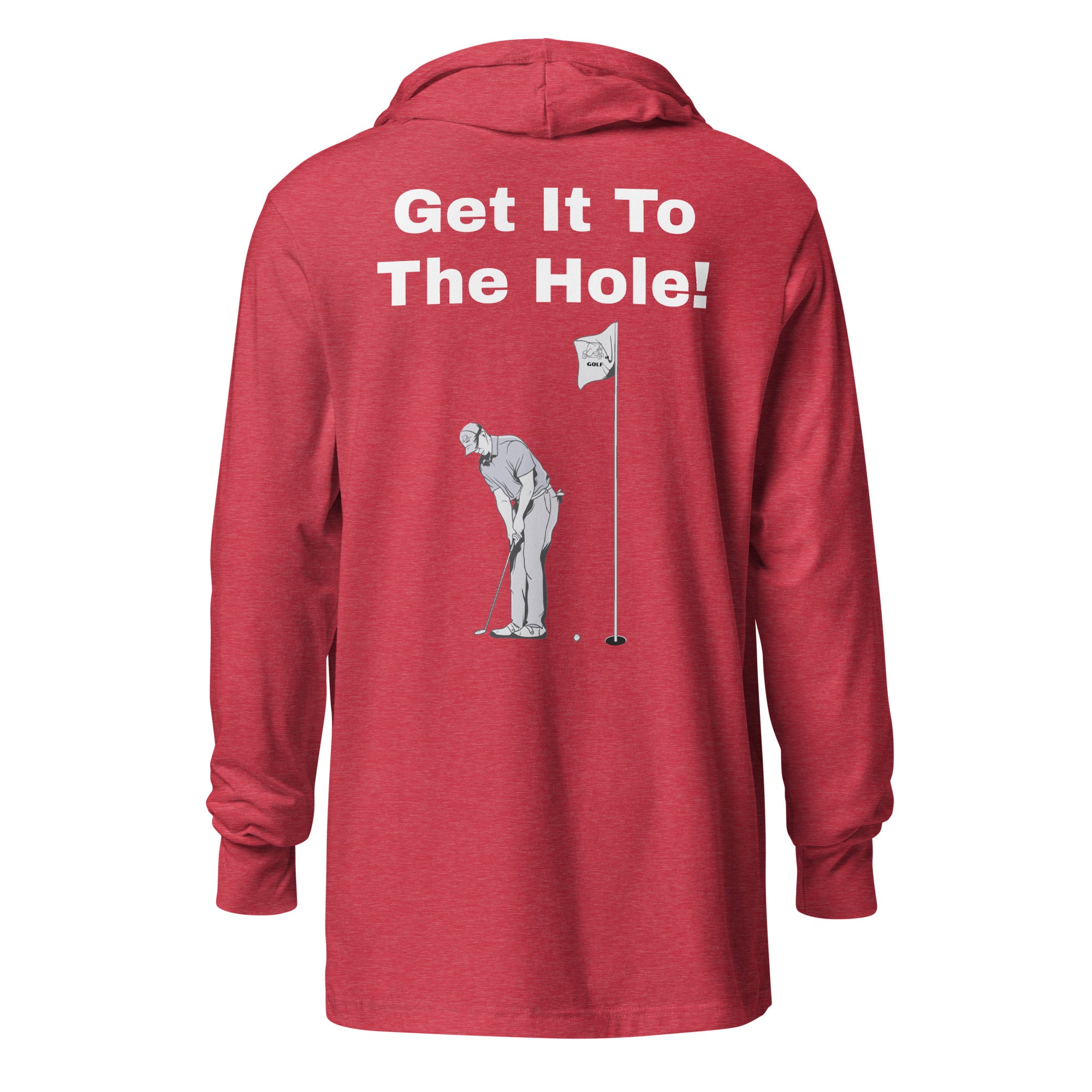 Hooded long-sleeve tee "Get it to the hole"