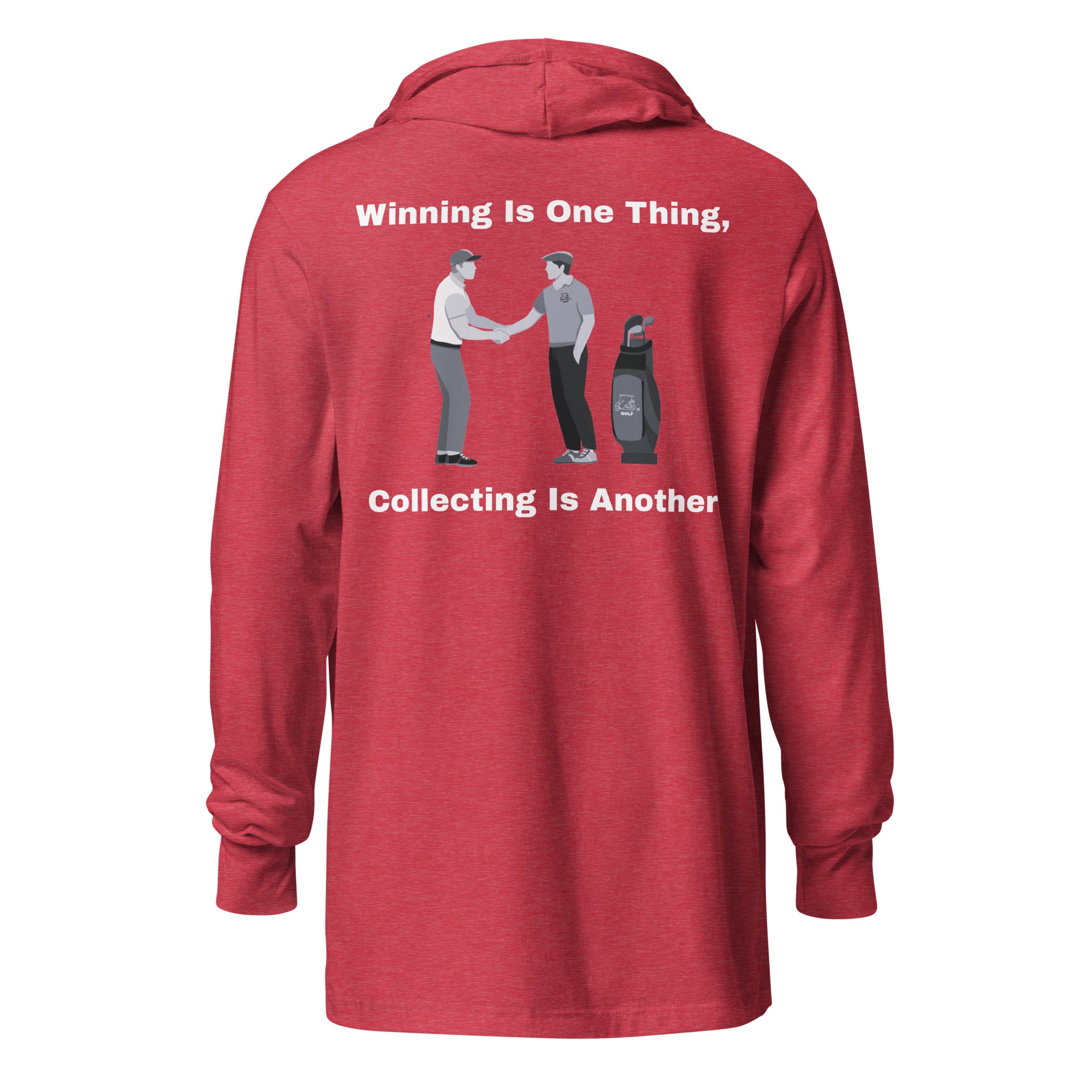 Hooded long-sleeve tee "Winning is one thing, collecting is another"