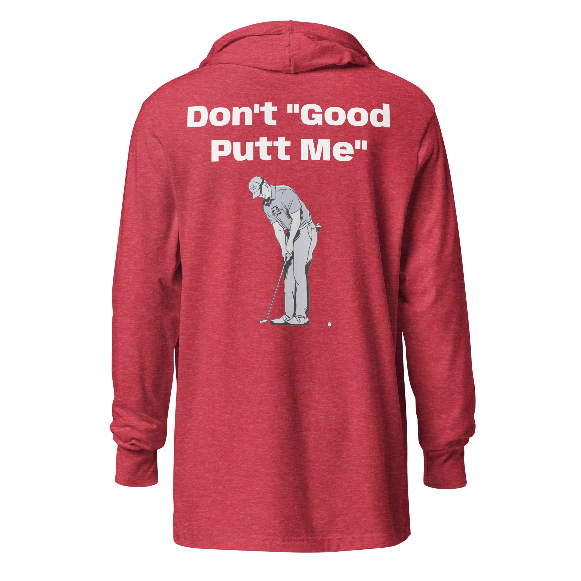 Hooded long-sleeve tee "Don't Good Putt Me"