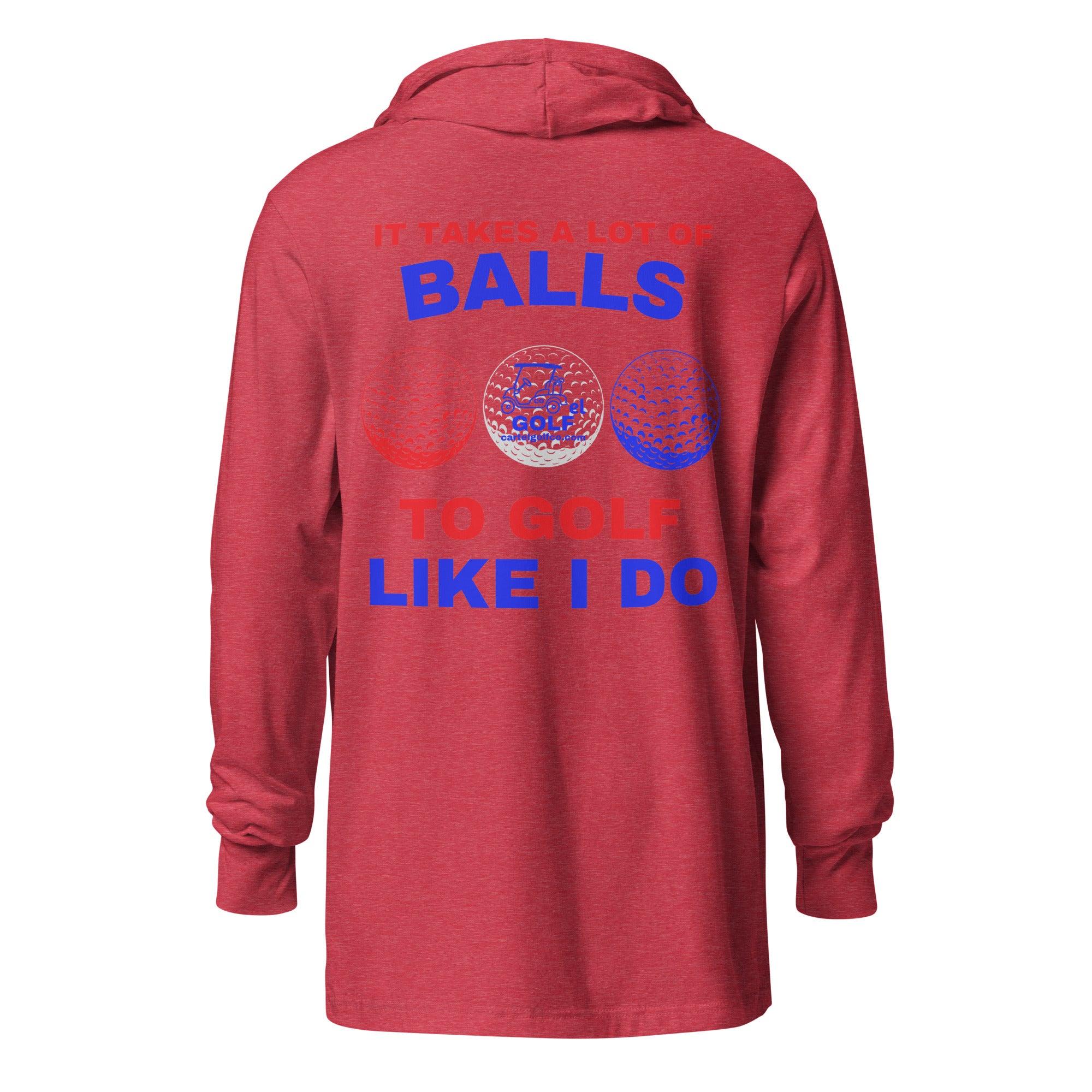 Hooded long-sleeve tee "It Takes A Lot Of Balls"