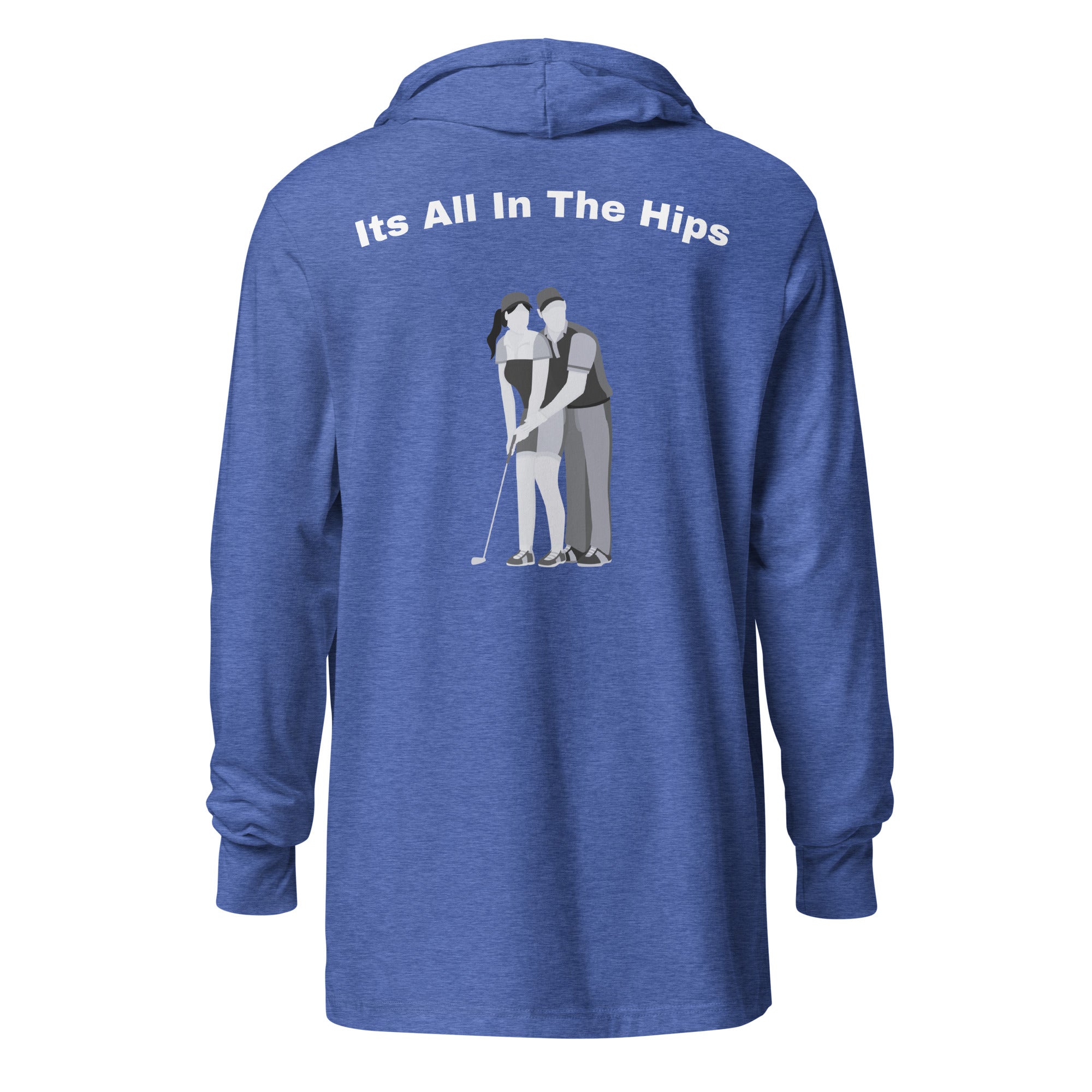 Hooded long-sleeve tee "Its all in the hips"