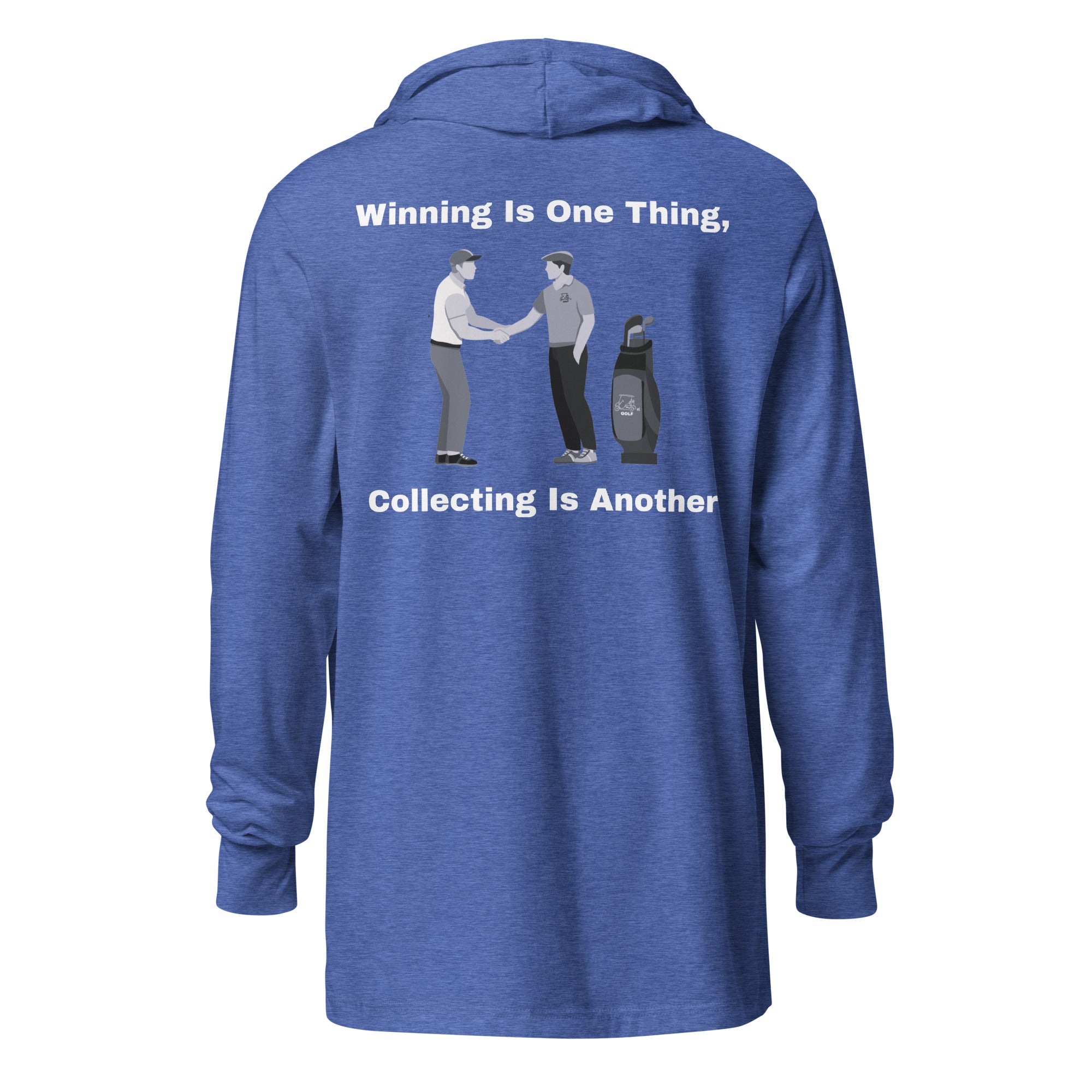 Hooded long-sleeve tee "Winning is one thing, collecting is another"