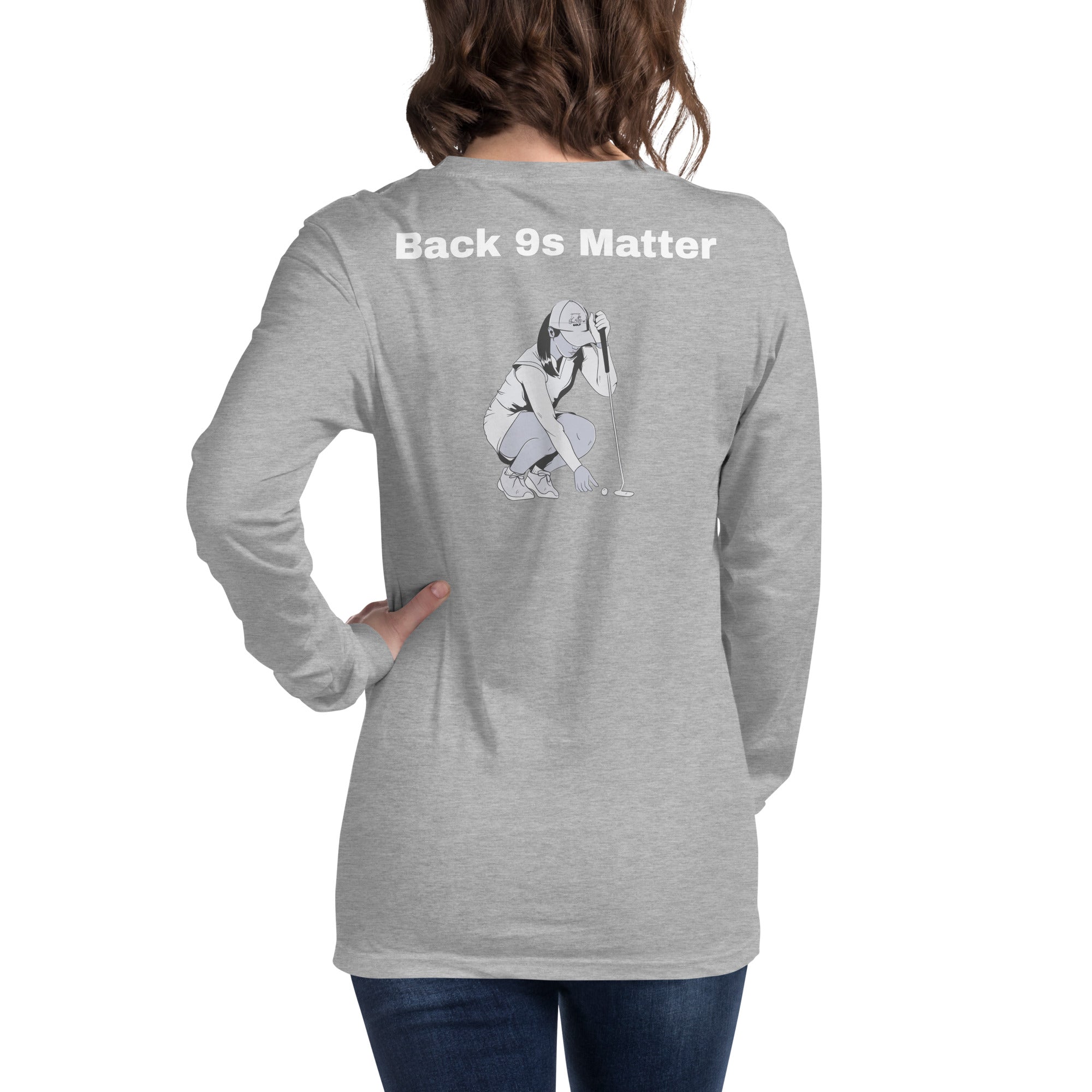 Unisex Long Sleeve Tee "Back 9s Matter"