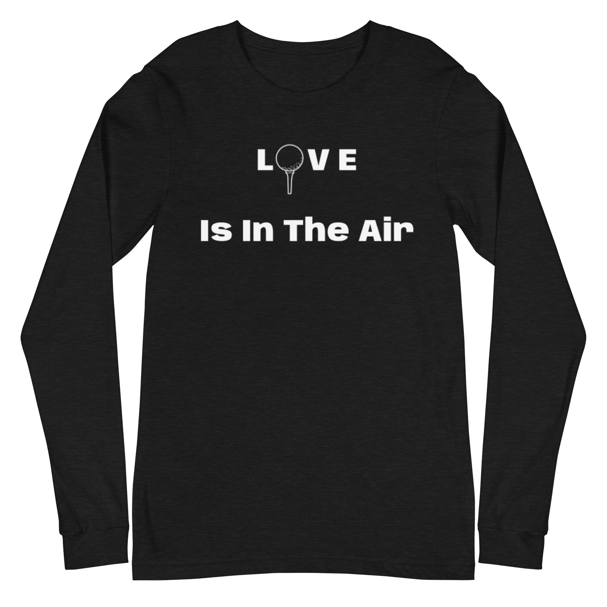 Unisex Long Sleeve Tee "Love is in the air"