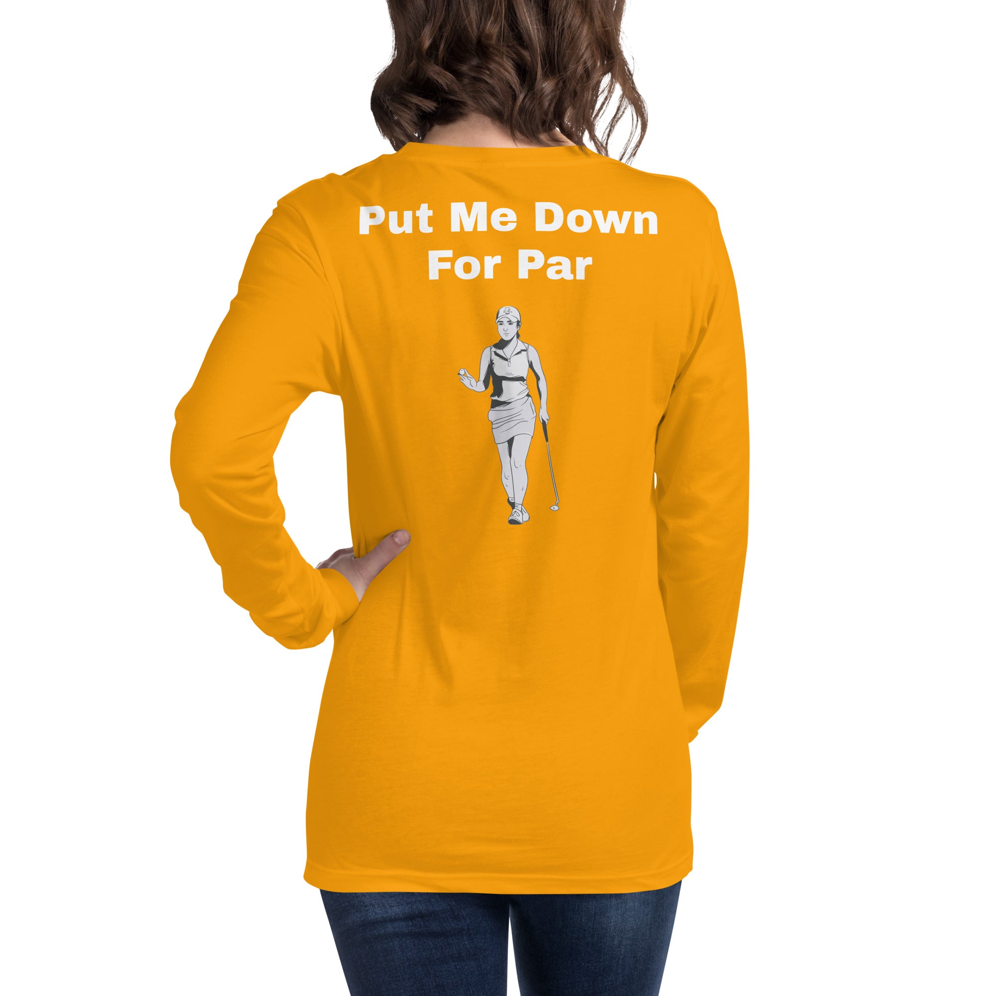 Unisex Long Sleeve Tee "Put me down for par"