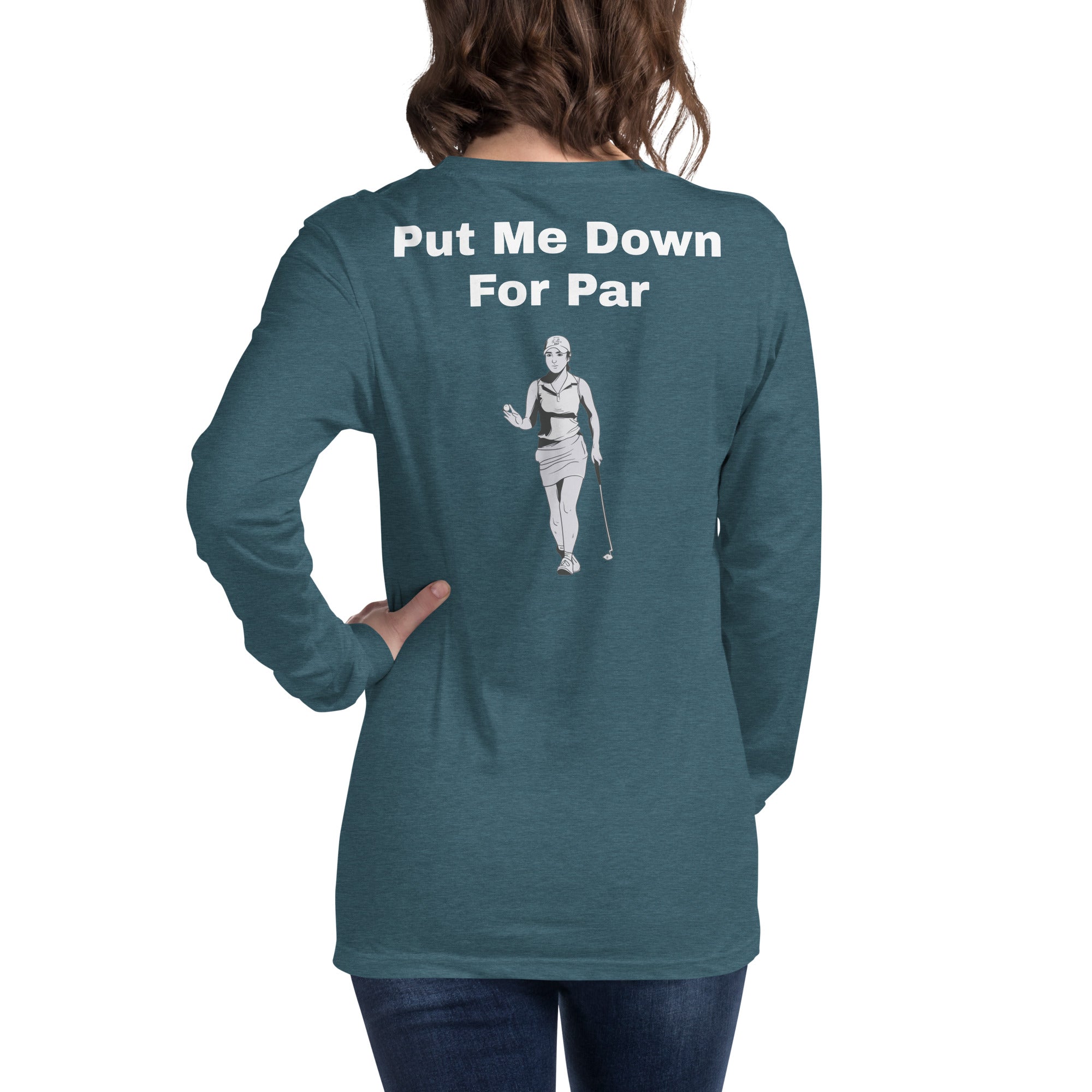 Unisex Long Sleeve Tee "Put me down for par"