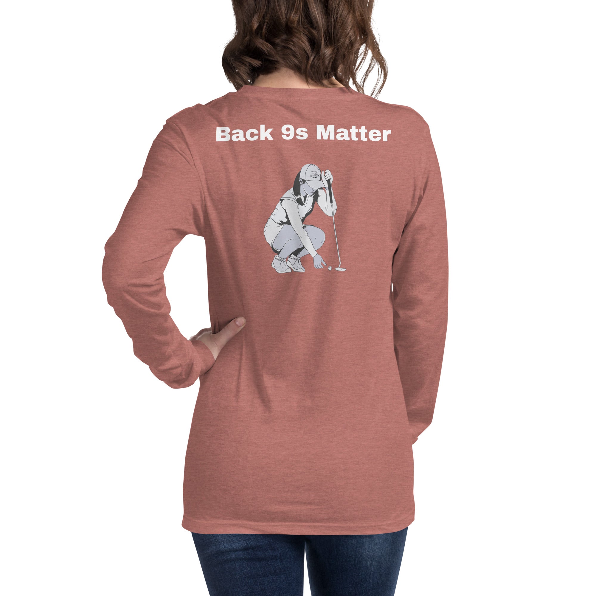 Unisex Long Sleeve Tee "Back 9s Matter"