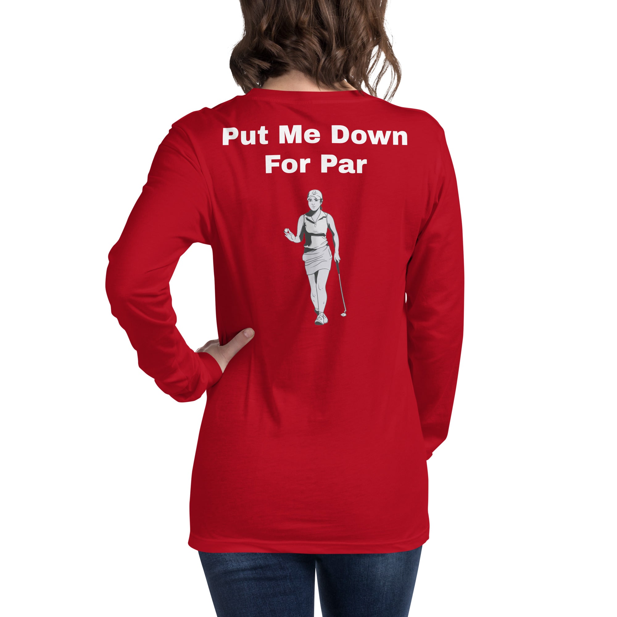 Unisex Long Sleeve Tee "Put me down for par"