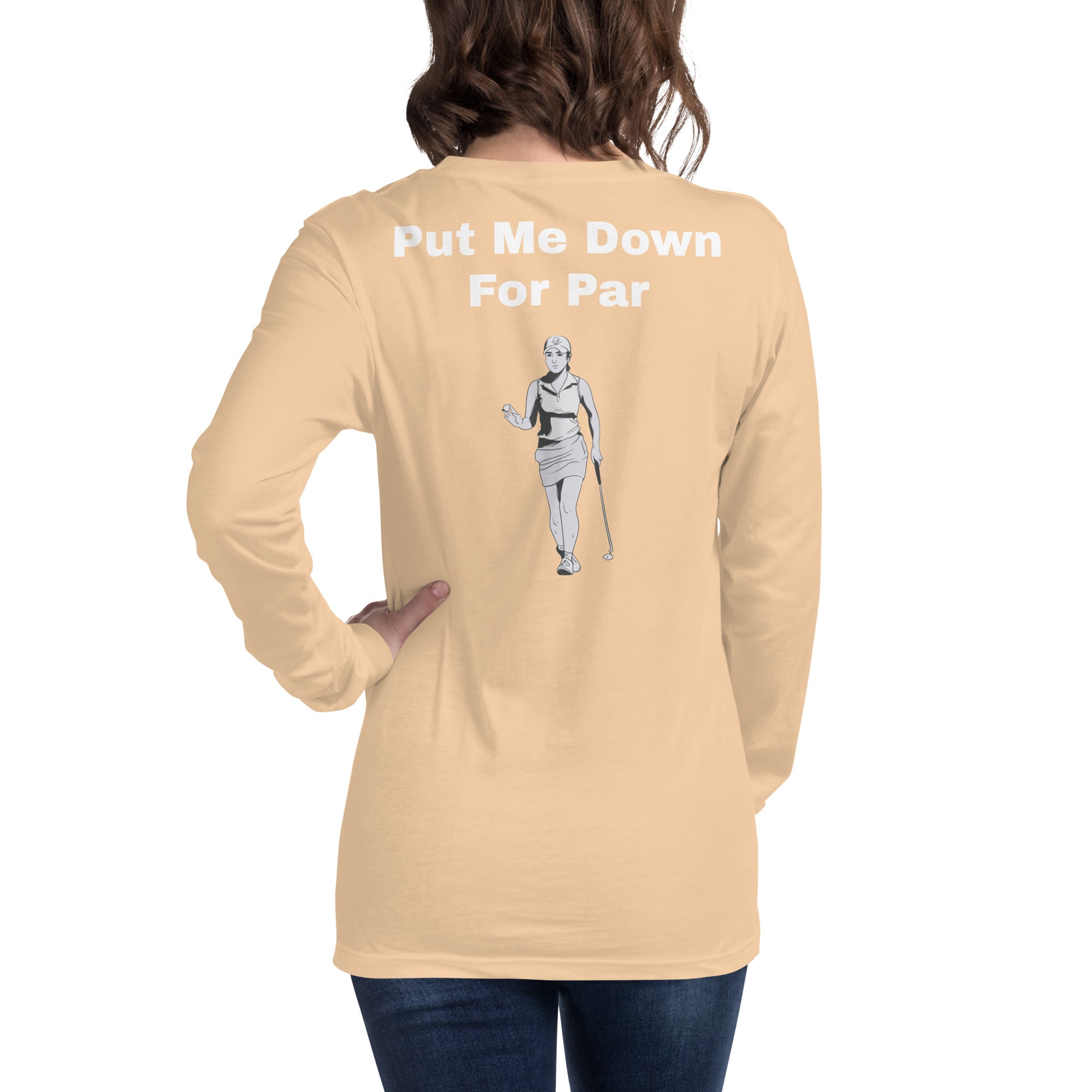 Unisex Long Sleeve Tee "Put me down for par"