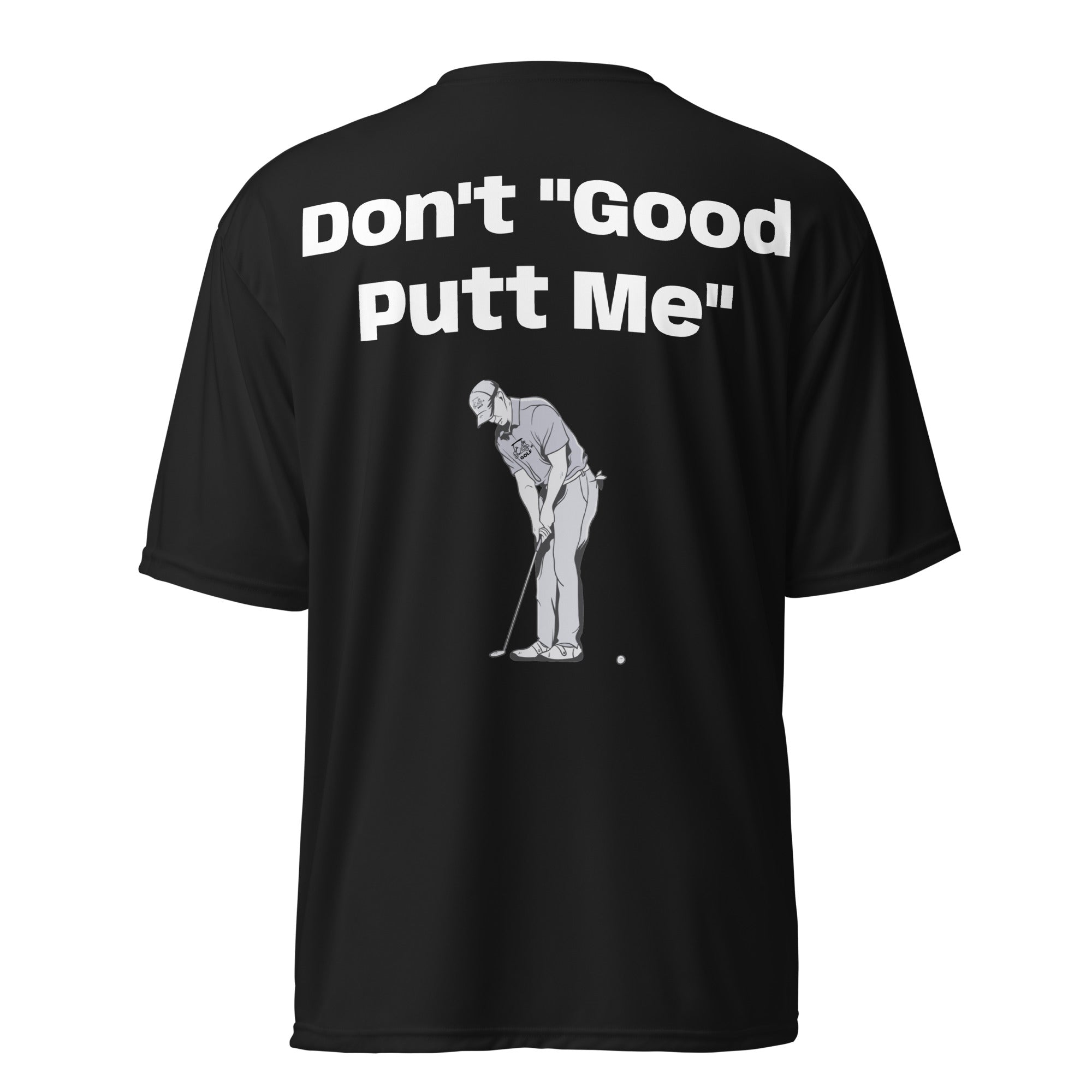 Unisex performance crew neck t-shirt "Don't Good Putt Me"