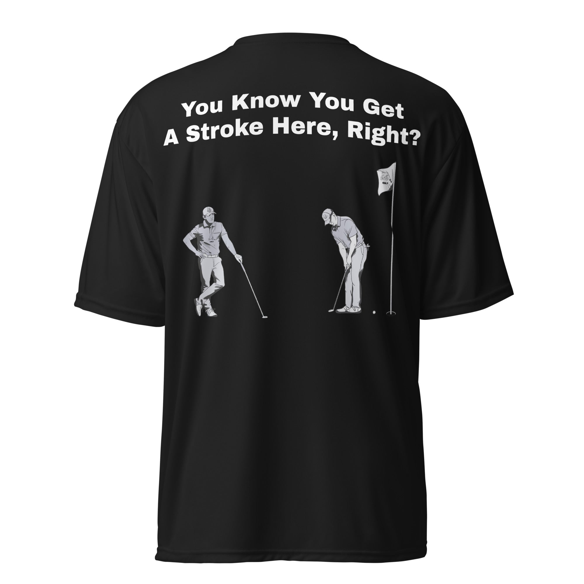 Unisex performance crew neck t-shirt "You know your get a stroke here, right?