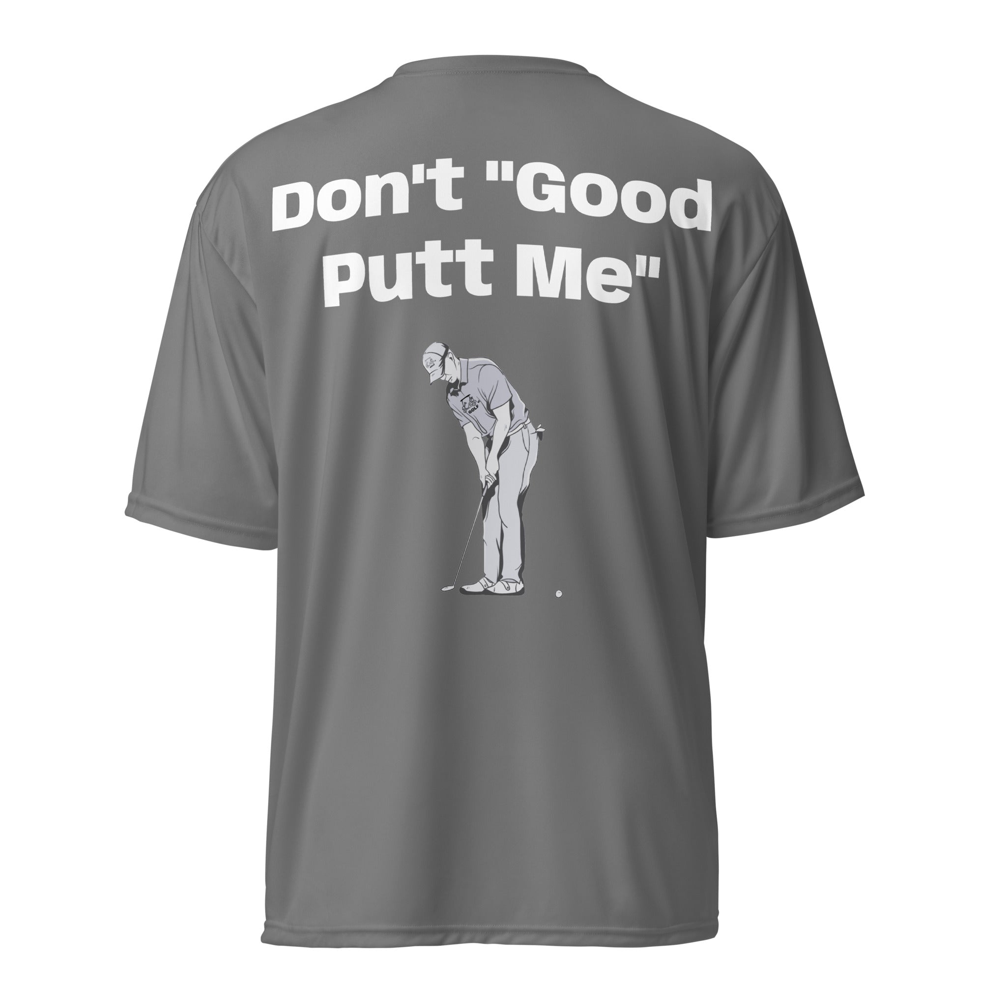 Unisex performance crew neck t-shirt "Don't Good Putt Me"