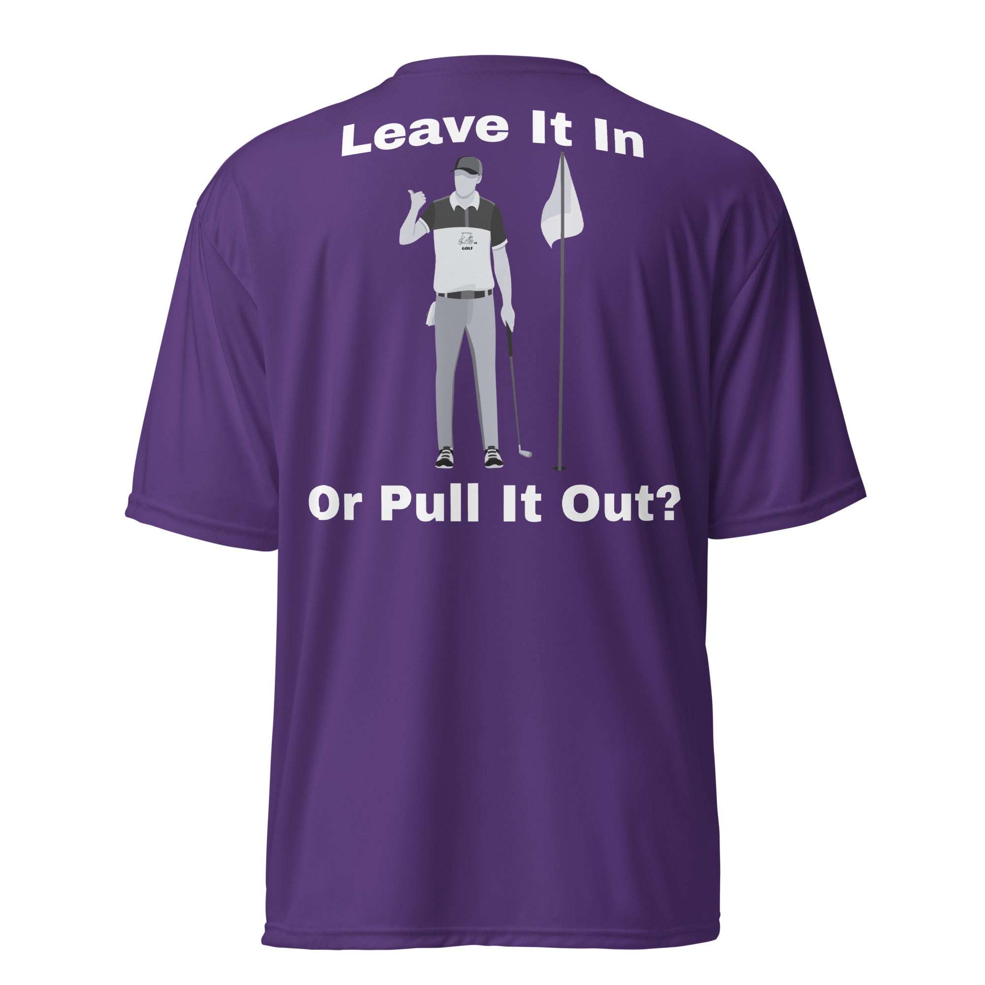 Unisex performance crew neck t-shirt "Leave it in or pull it out?