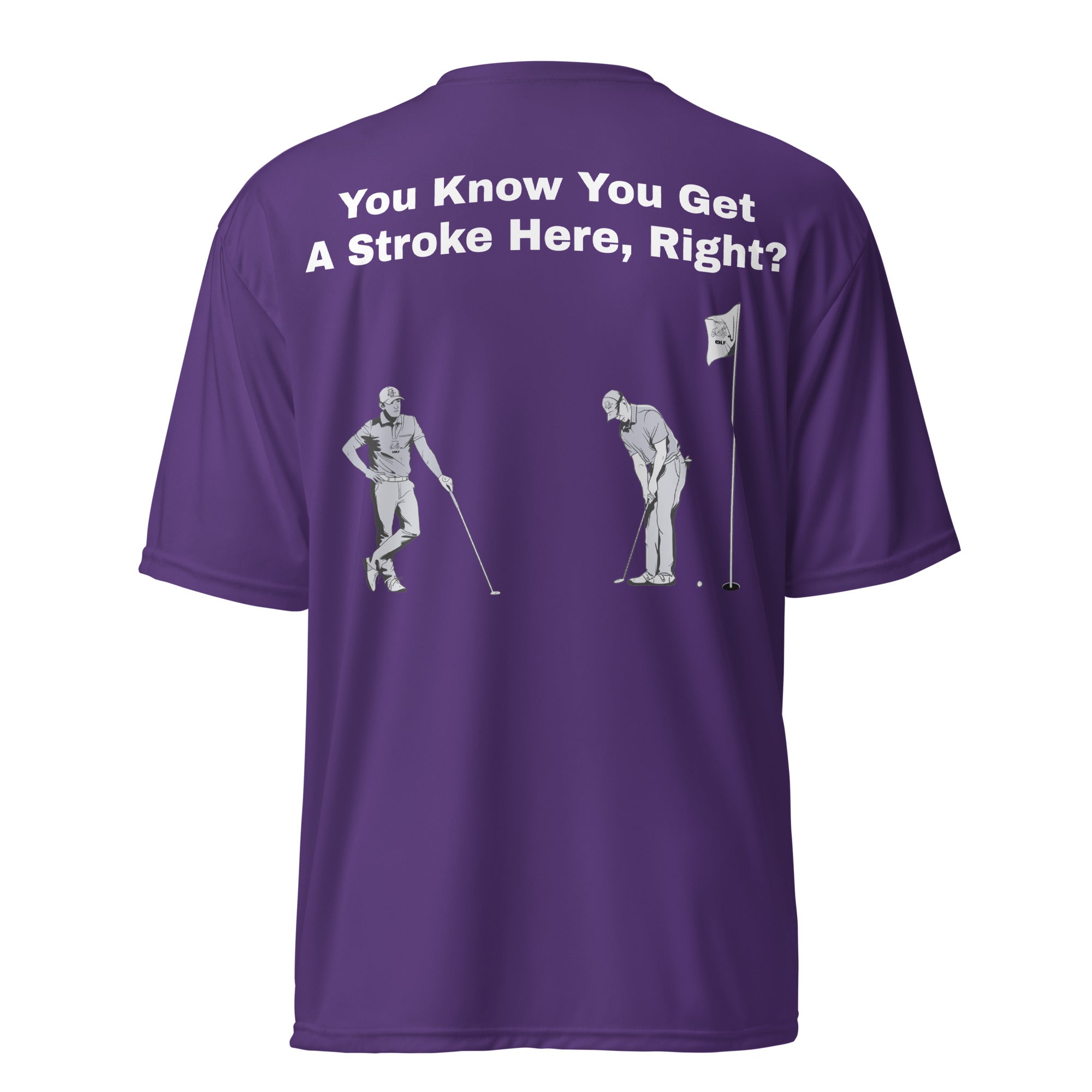 Unisex performance crew neck t-shirt "You know your get a stroke here, right?