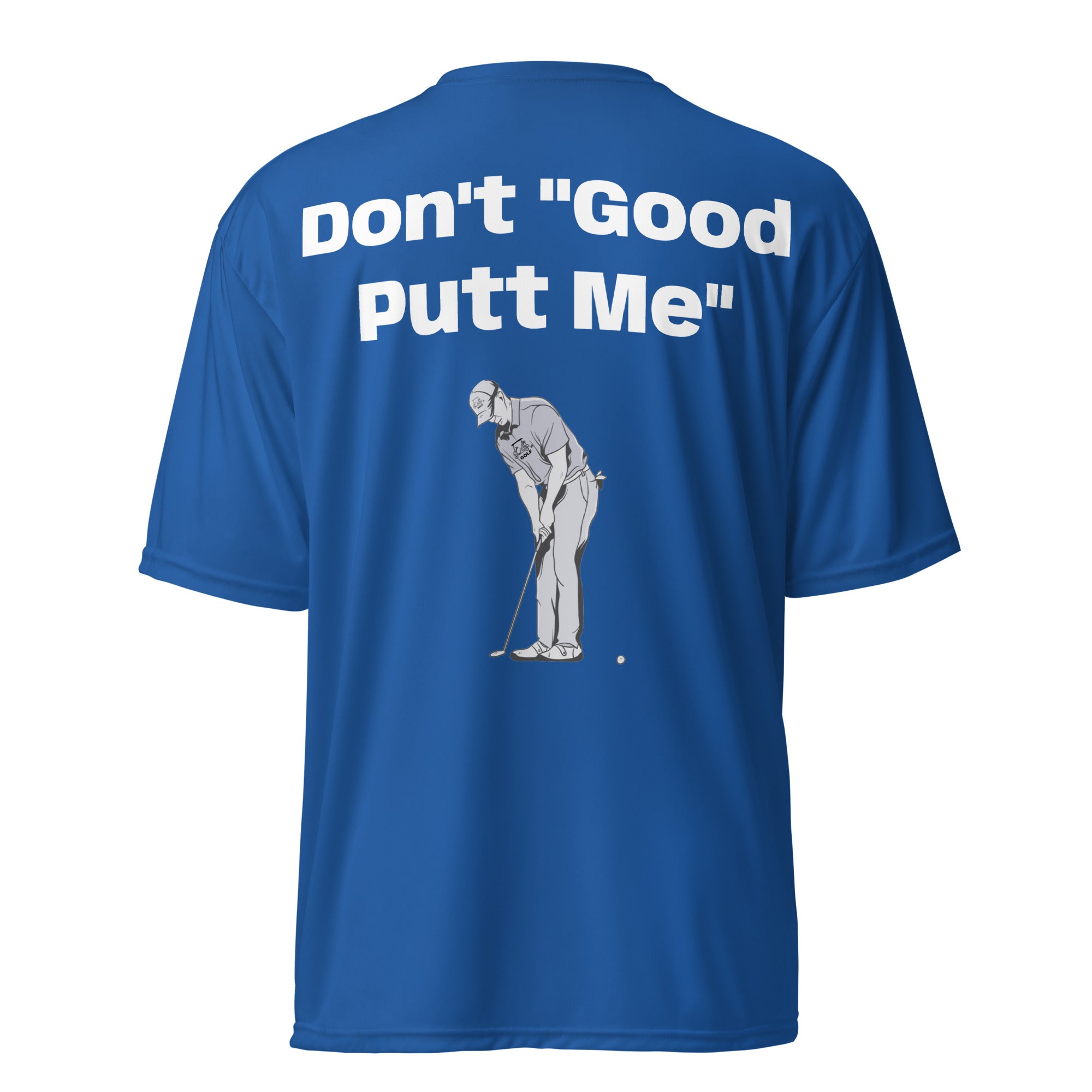 Unisex performance crew neck t-shirt "Don't Good Putt Me"