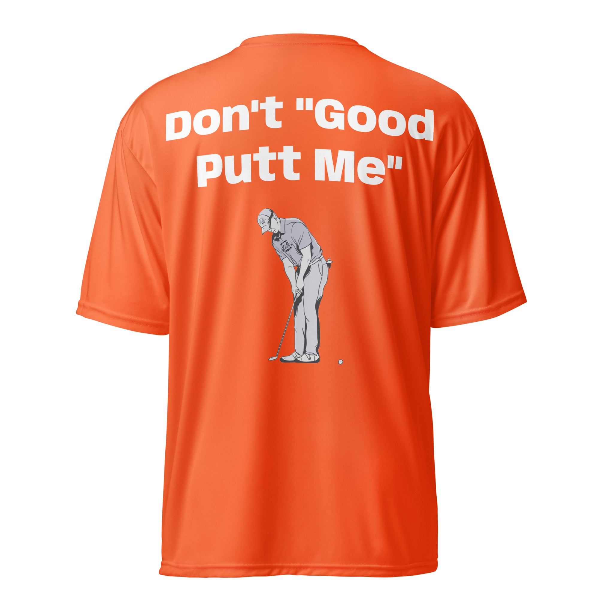 Unisex performance crew neck t-shirt "Don't Good Putt Me"