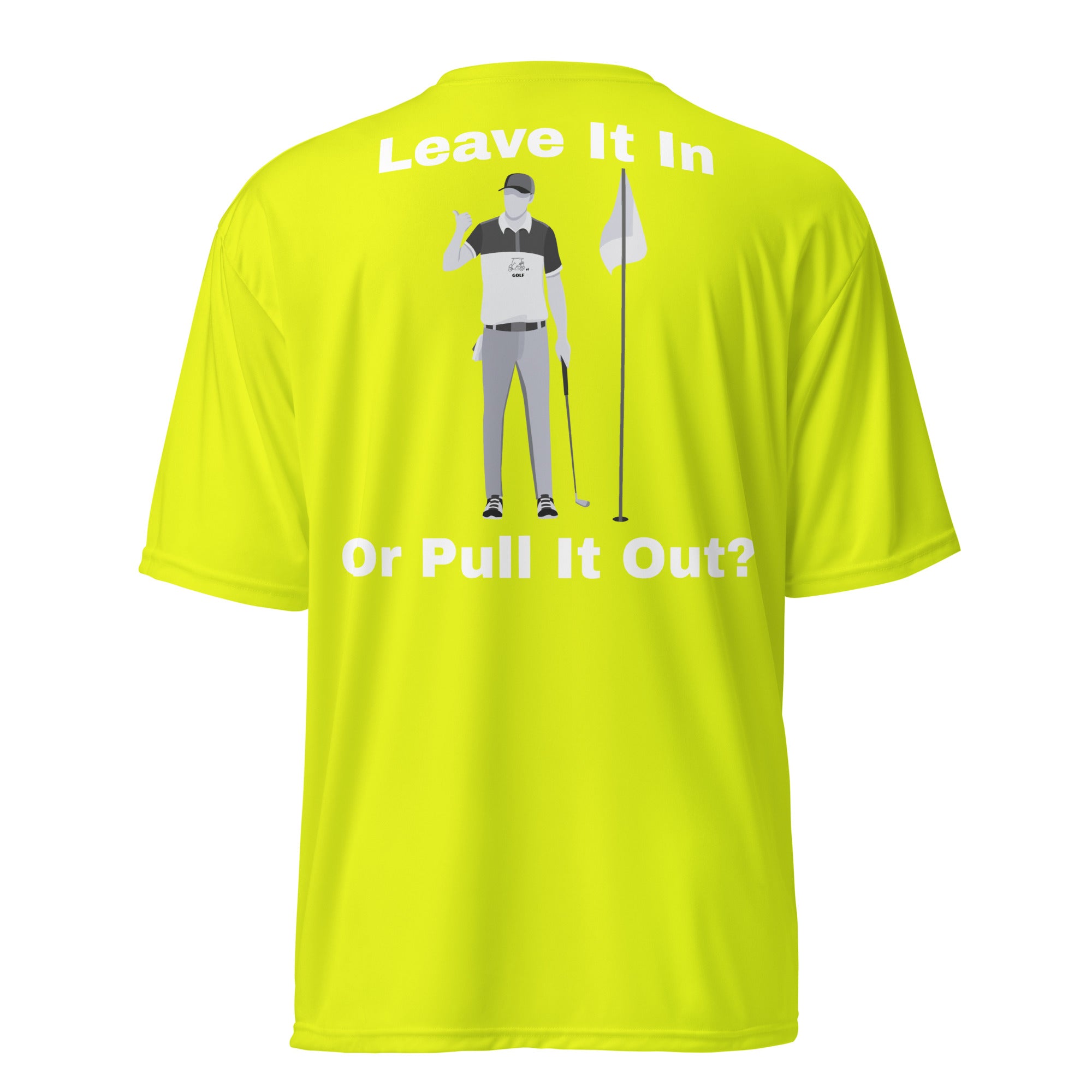 Unisex performance crew neck t-shirt "Leave it in or pull it out?