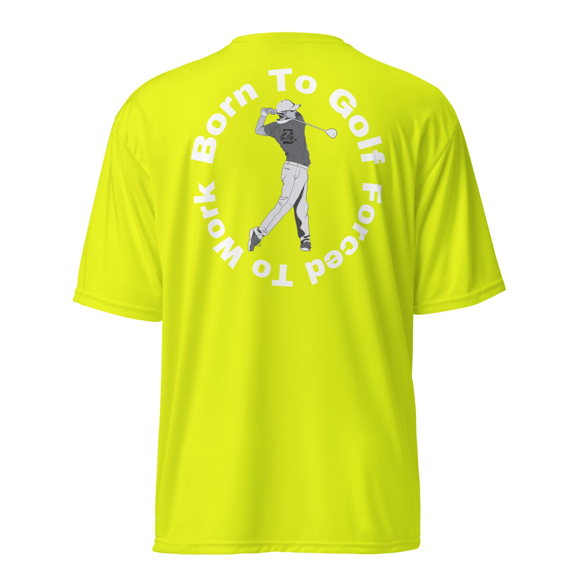 Unisex performance crew neck t-shirt "Born to golf, forced to work"