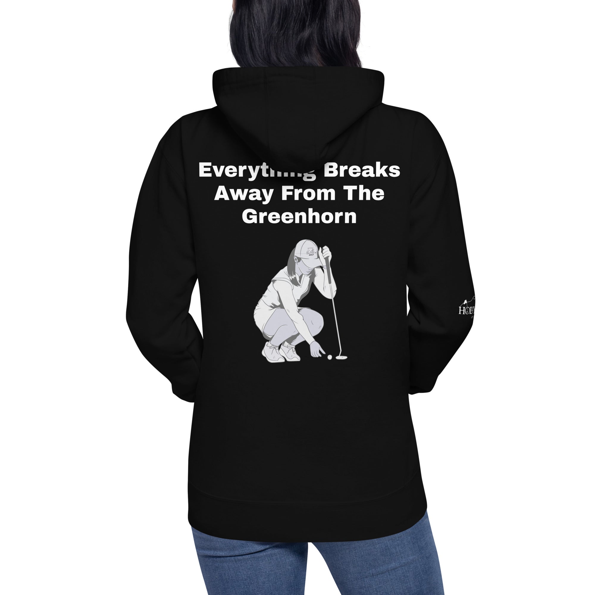 Unisex Hoodie "Everything Breaks away from the Greenhorn on the Back"