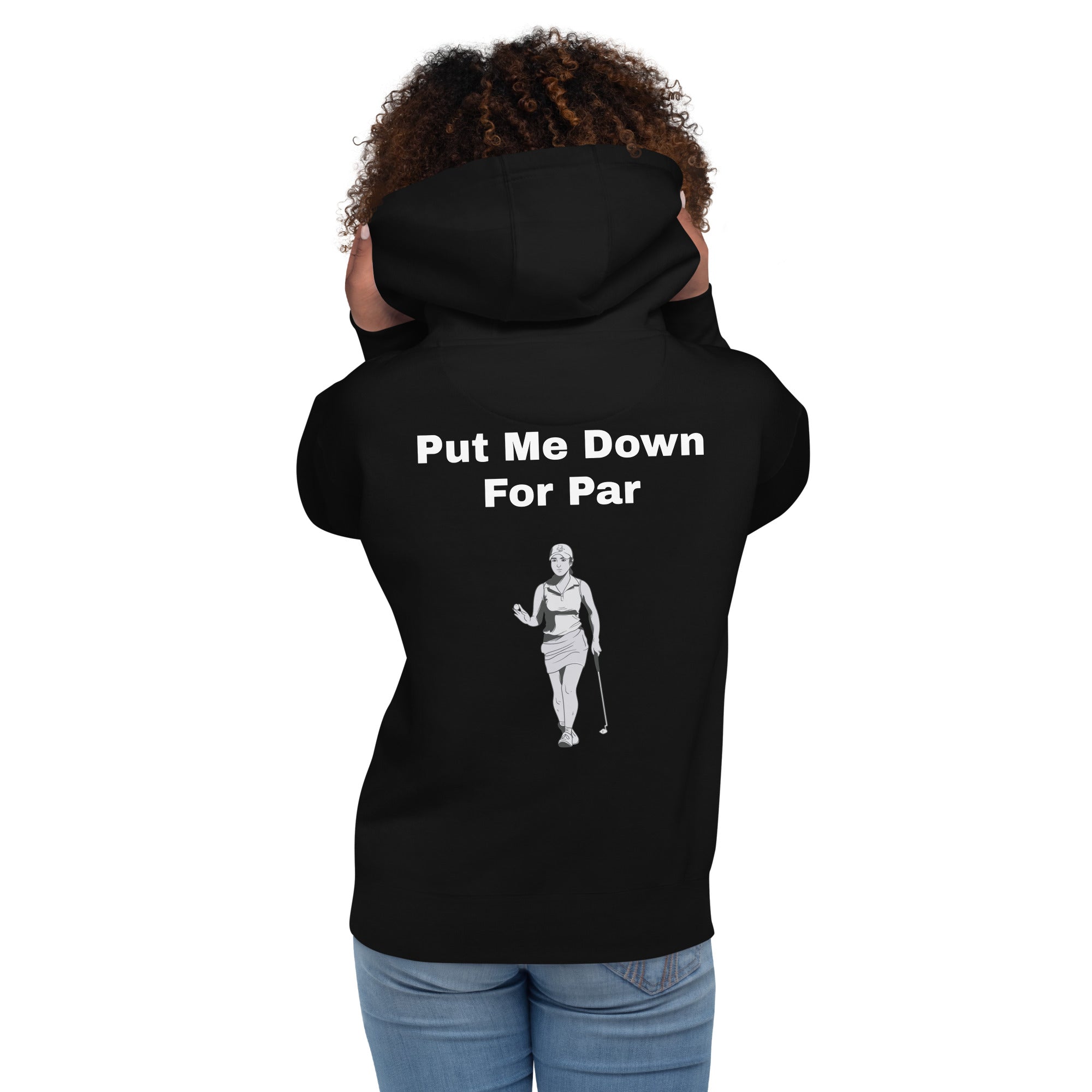 Unisex Hoodie "Put me down for par"