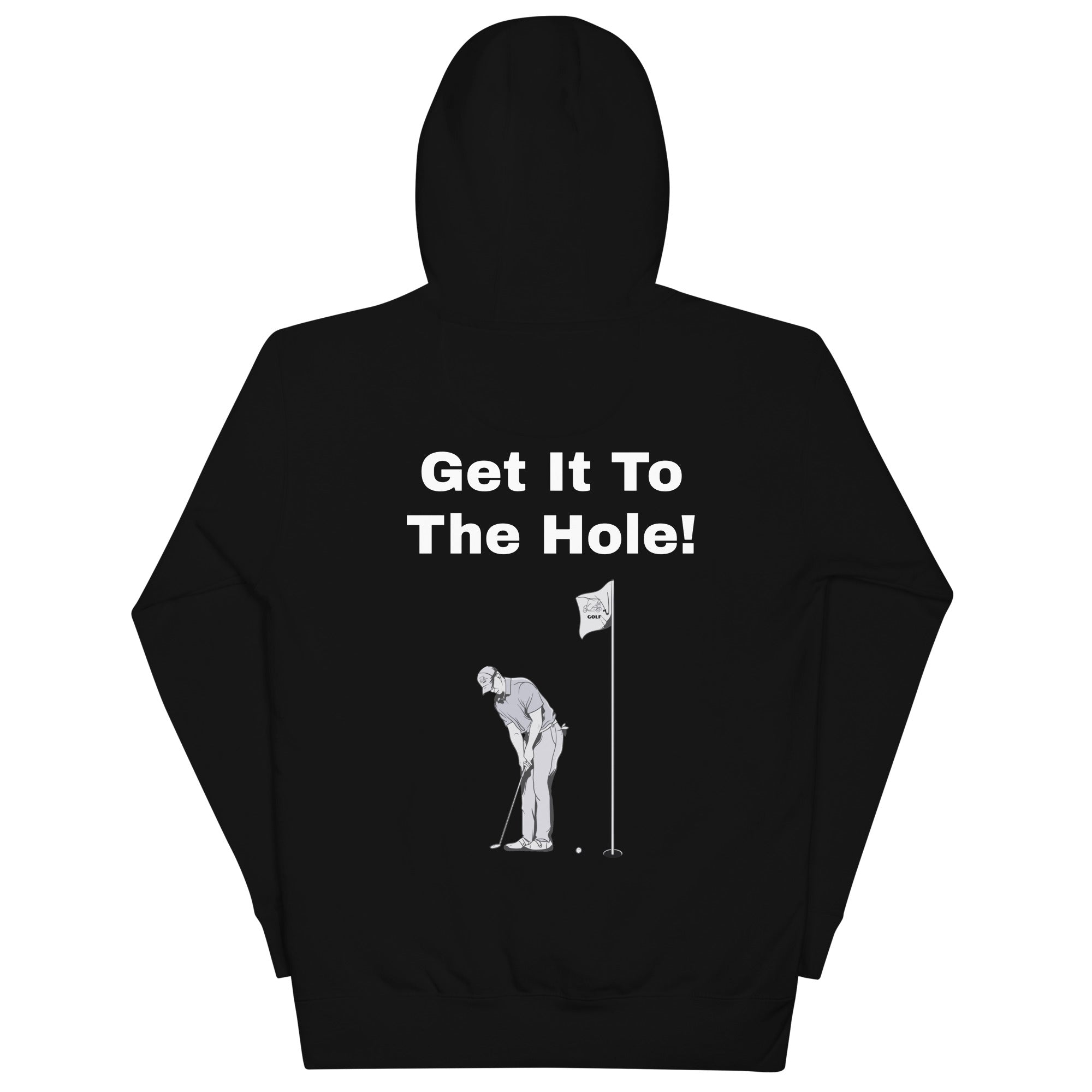 Unisex Hoodie "Get it to the hole"