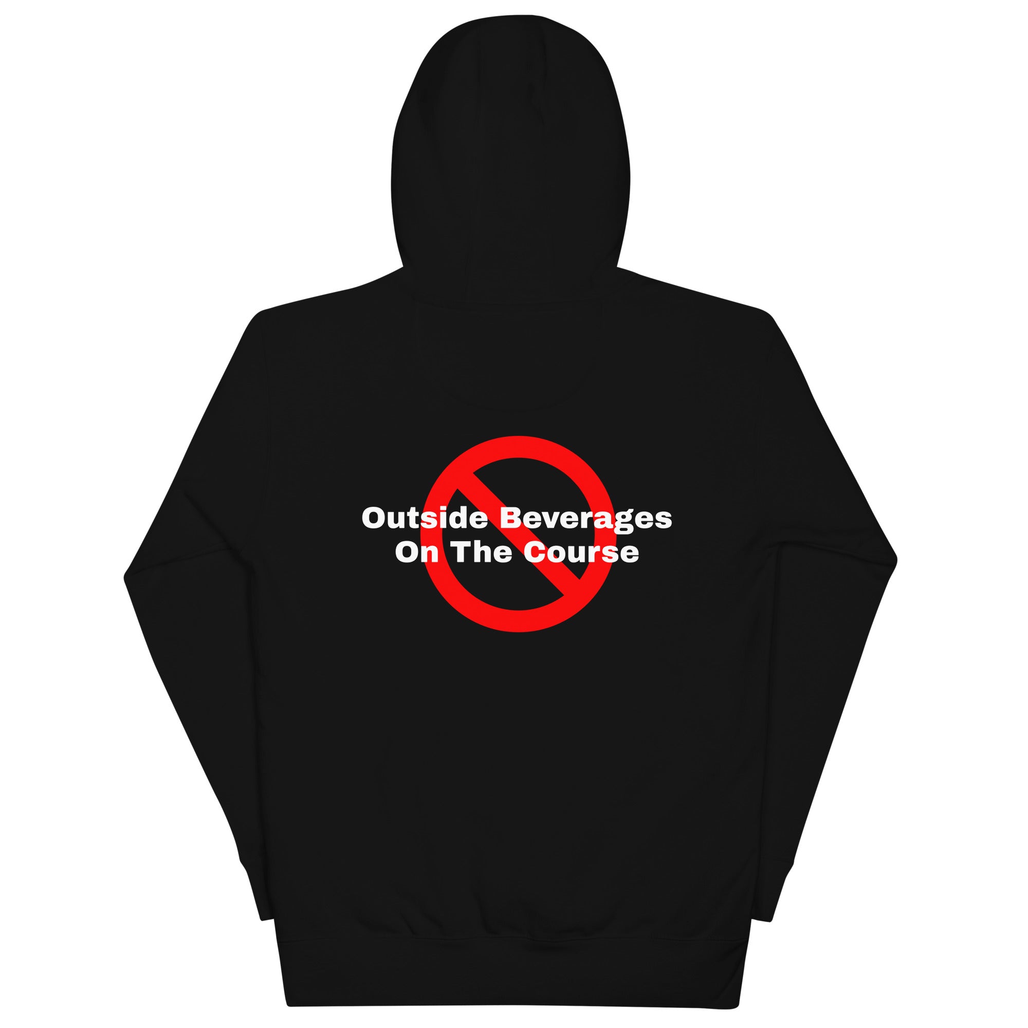 Unisex Hoodie "No outside beverages on the course"