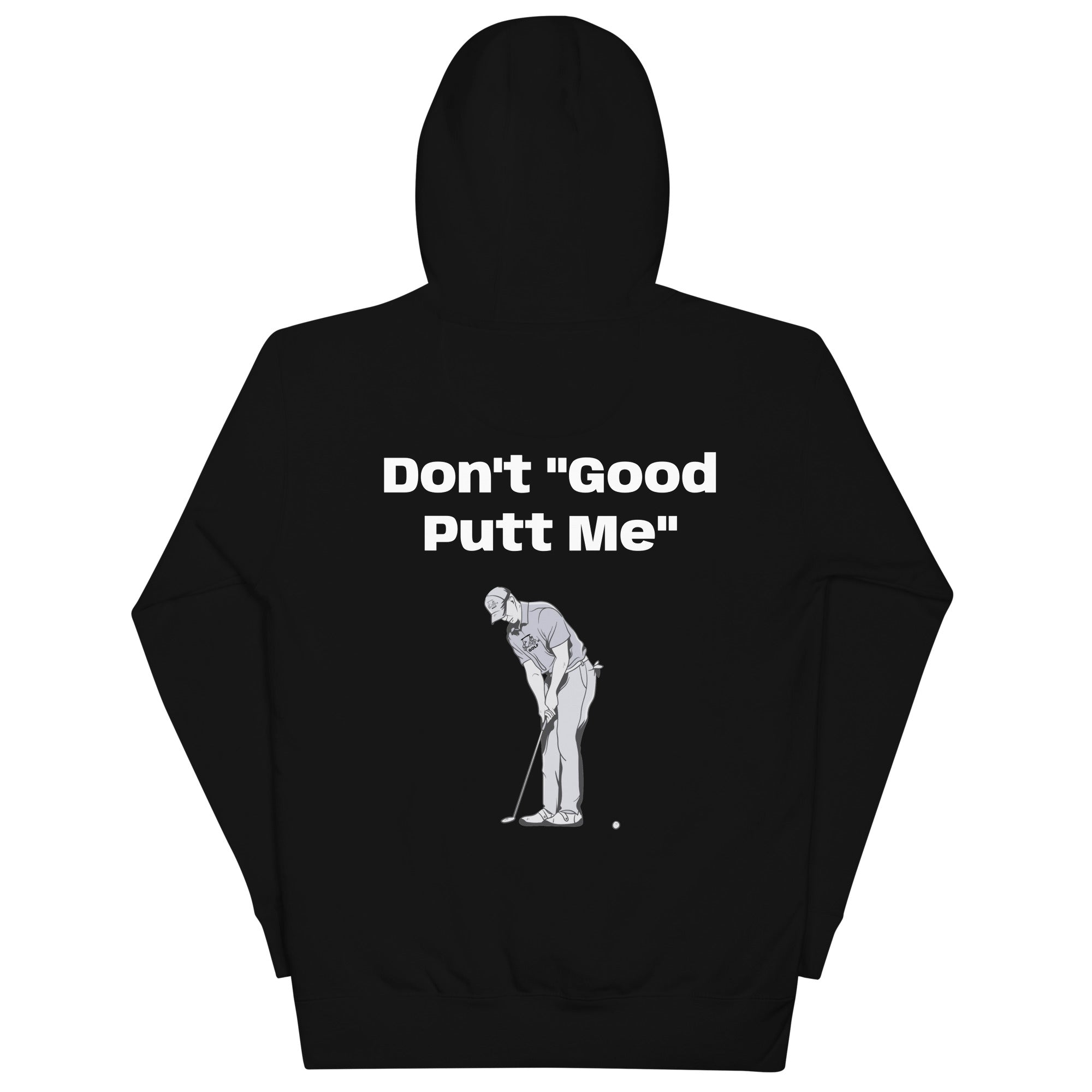 Unisex Hoodie "Don't Good Putt Me"