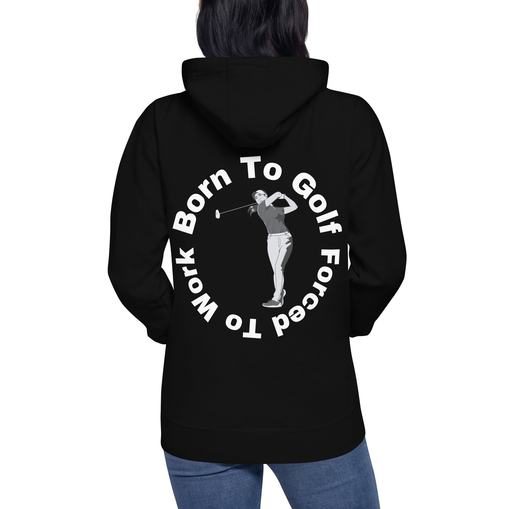 Unisex Hoodie "Born to golf, forced to work"