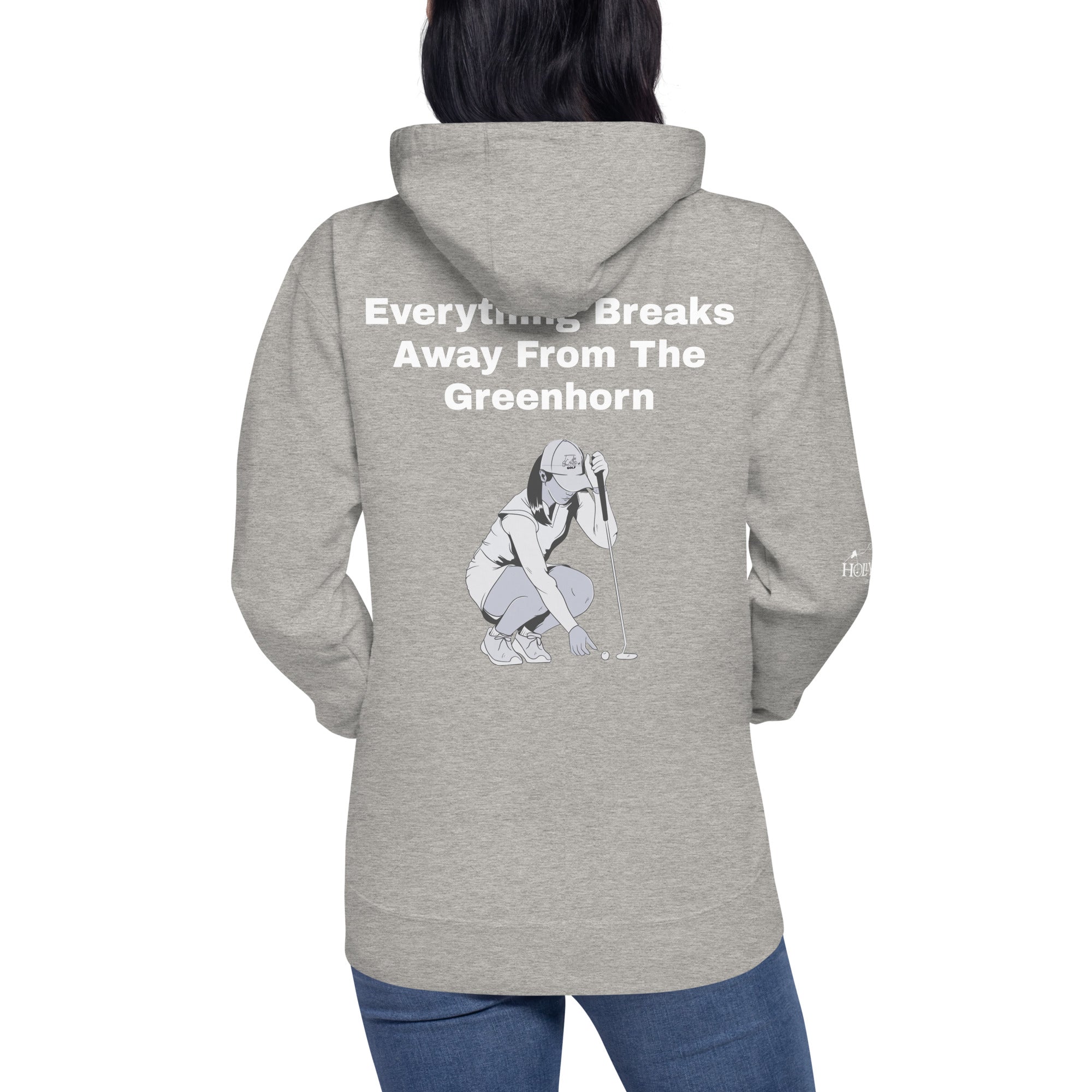 Unisex Hoodie "Everything Breaks away from the Greenhorn on the Back"