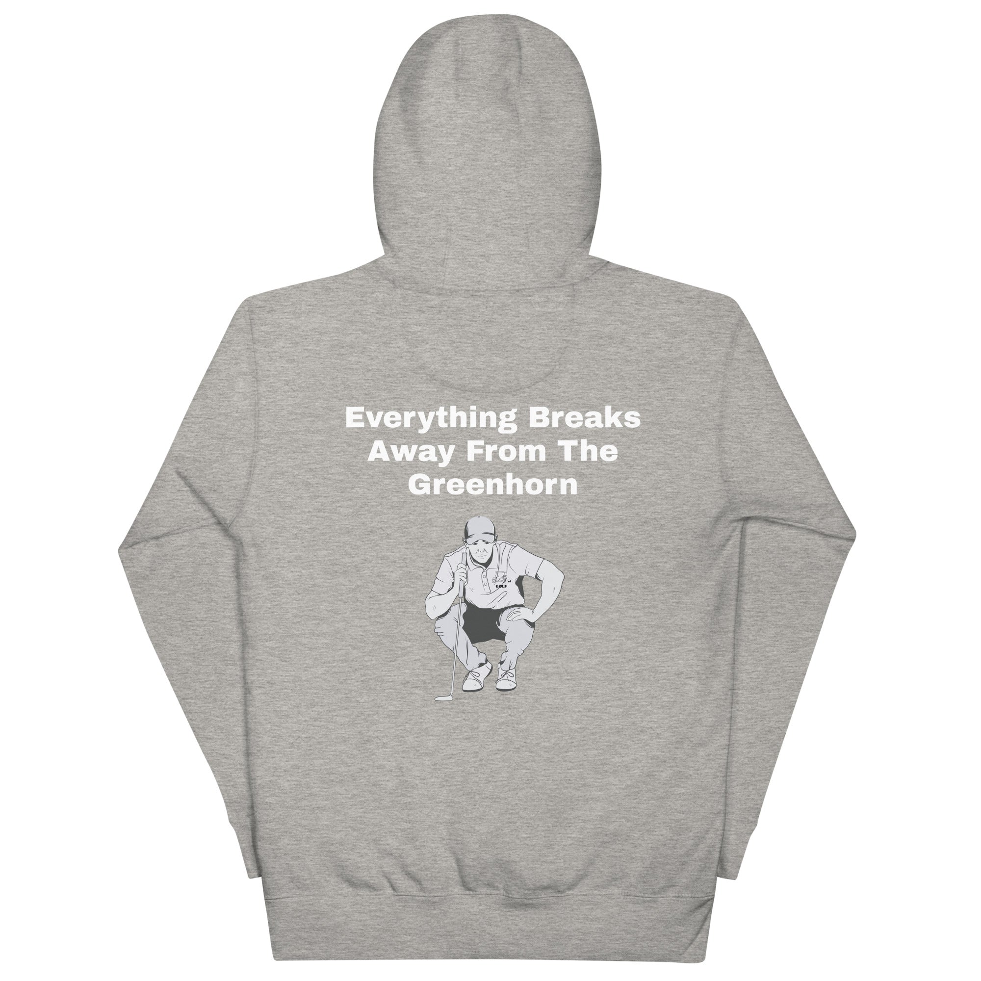 Unisex Hoodie "Everything Breaks away from the Greenhorn on the Back"