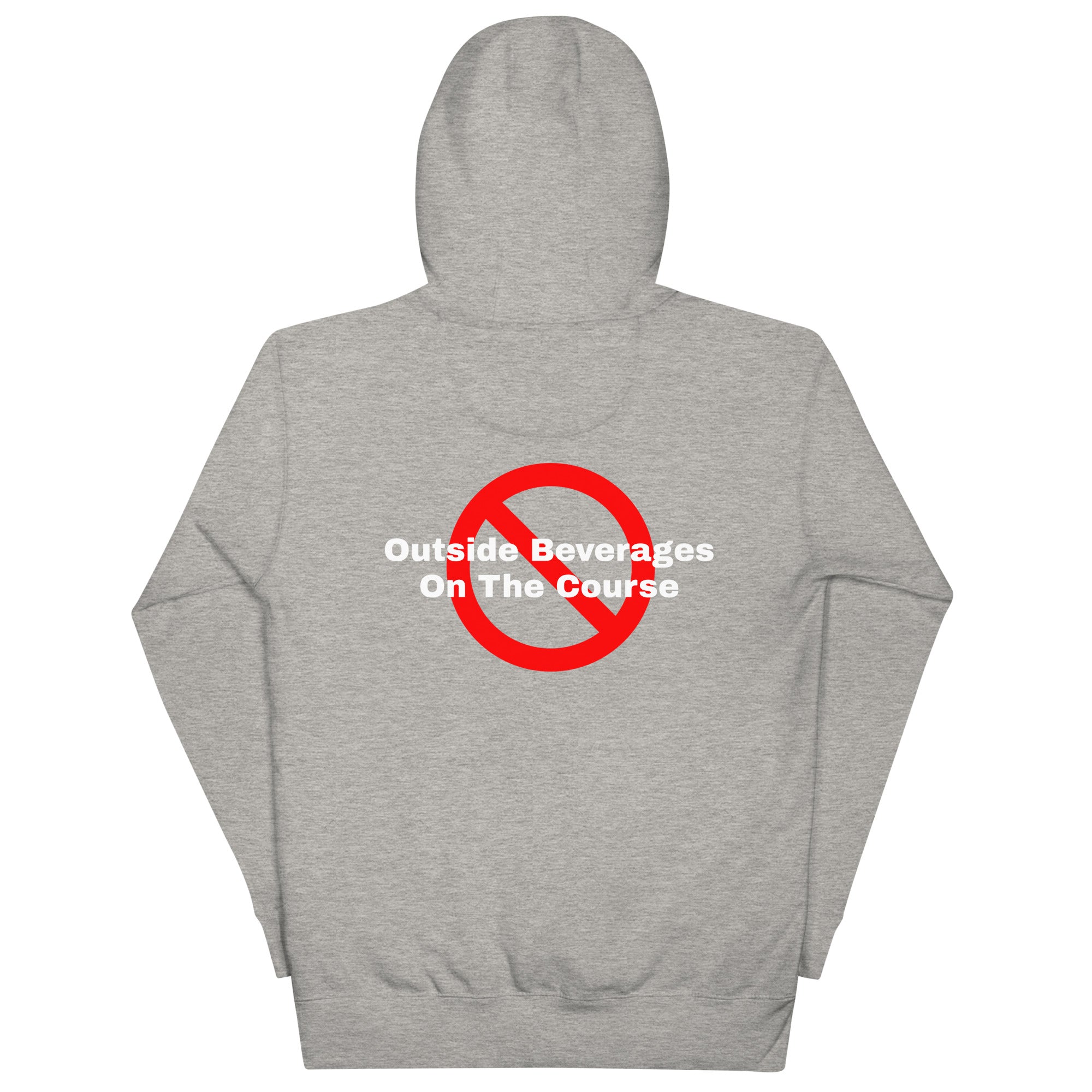 Unisex Hoodie "No outside beverages on the course"